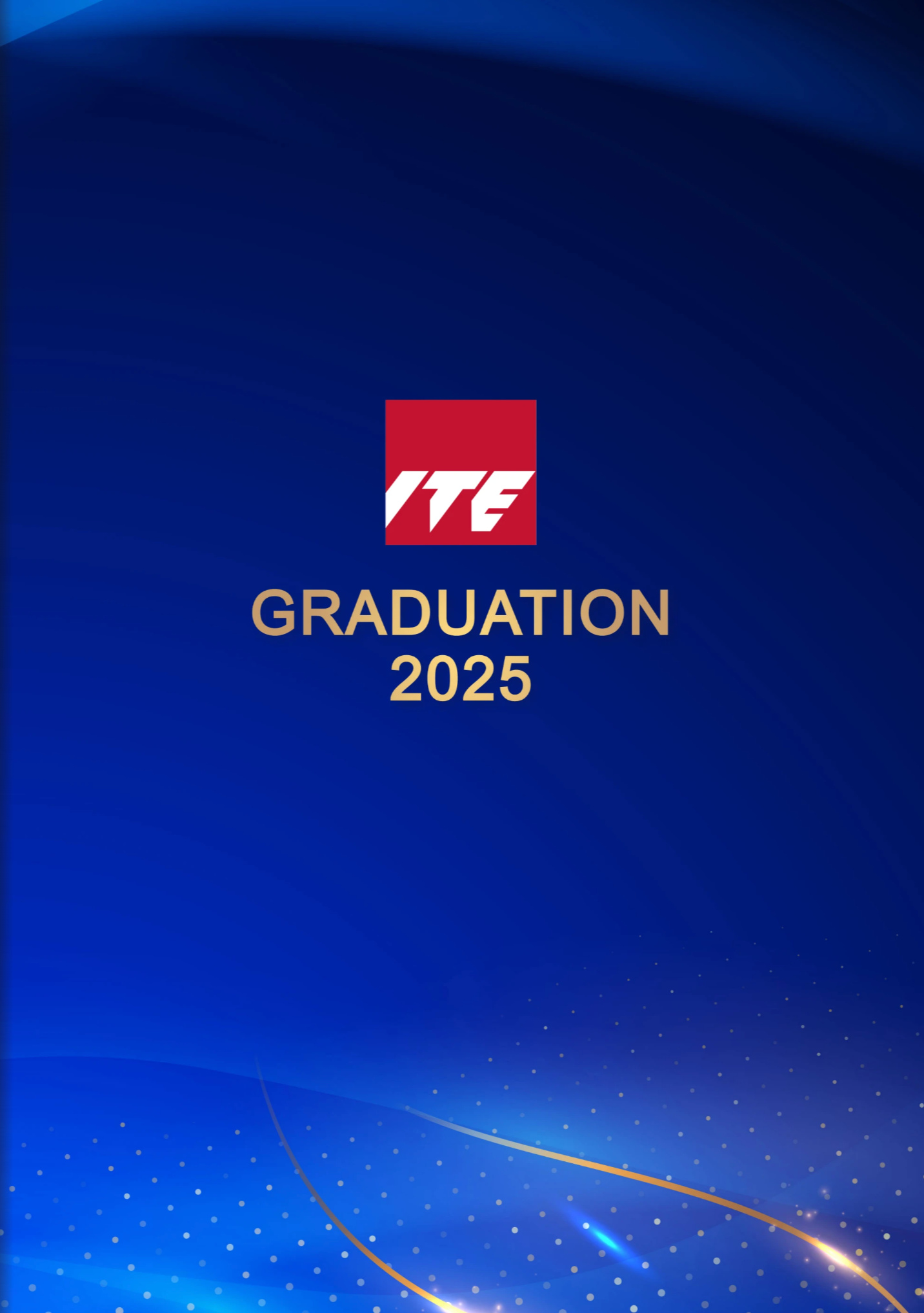 Blue background with the ITE logo, 'GRADUATION 2025' in gold, and gold accents.