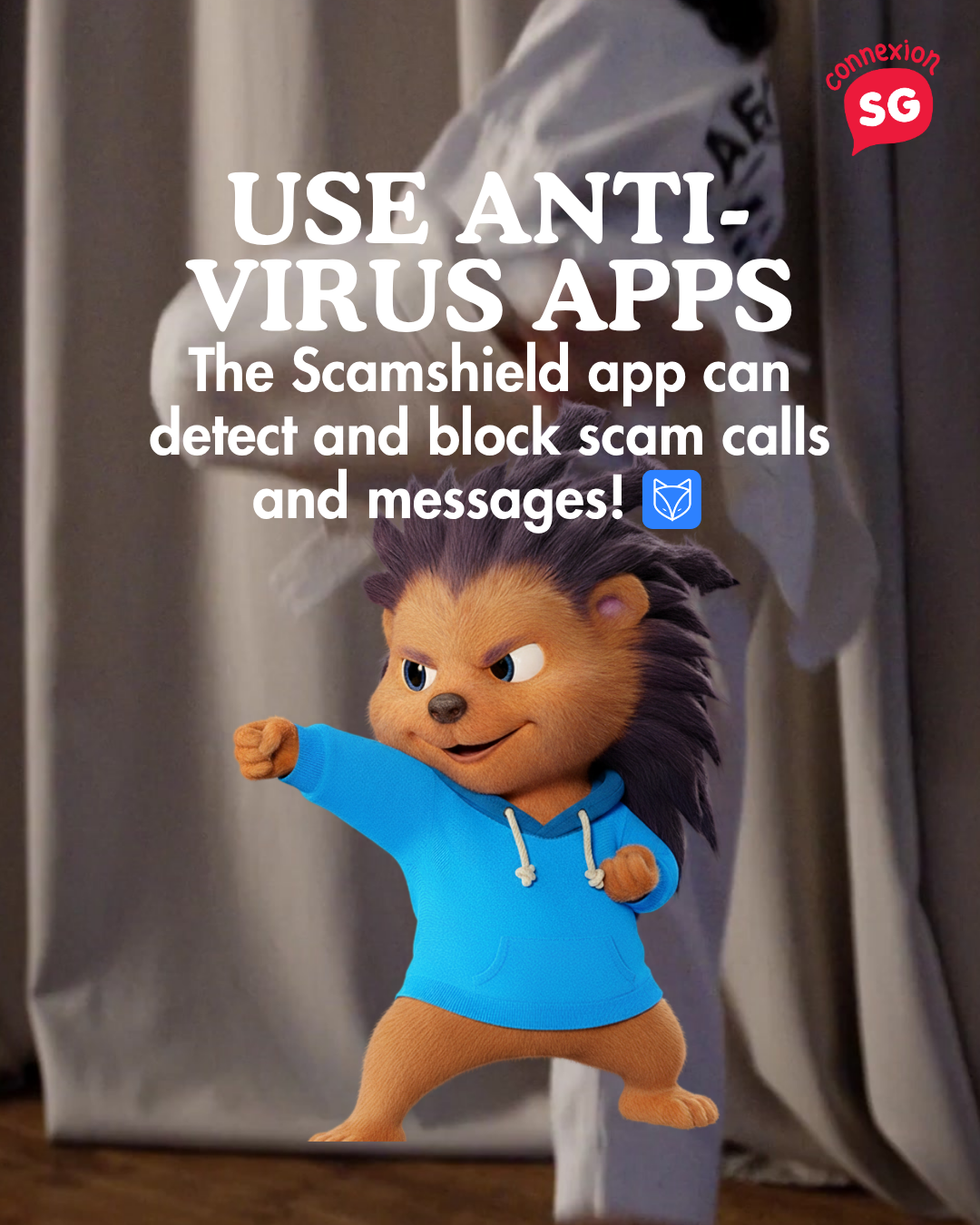 Jaga in a fighting stance. Text: "USE ANTI-VIRUS APPS The Scamshield app can detect and block scam calls and messages!"