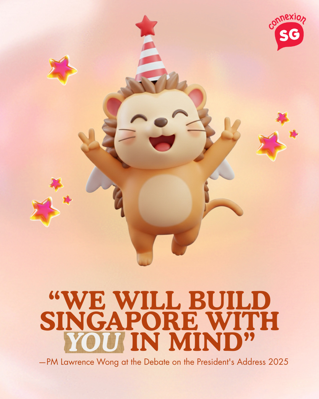 Parley with a party hat making peace signs. Quote: "WE WILL BUILD SINGAPORE WITH YOU IN MIND"