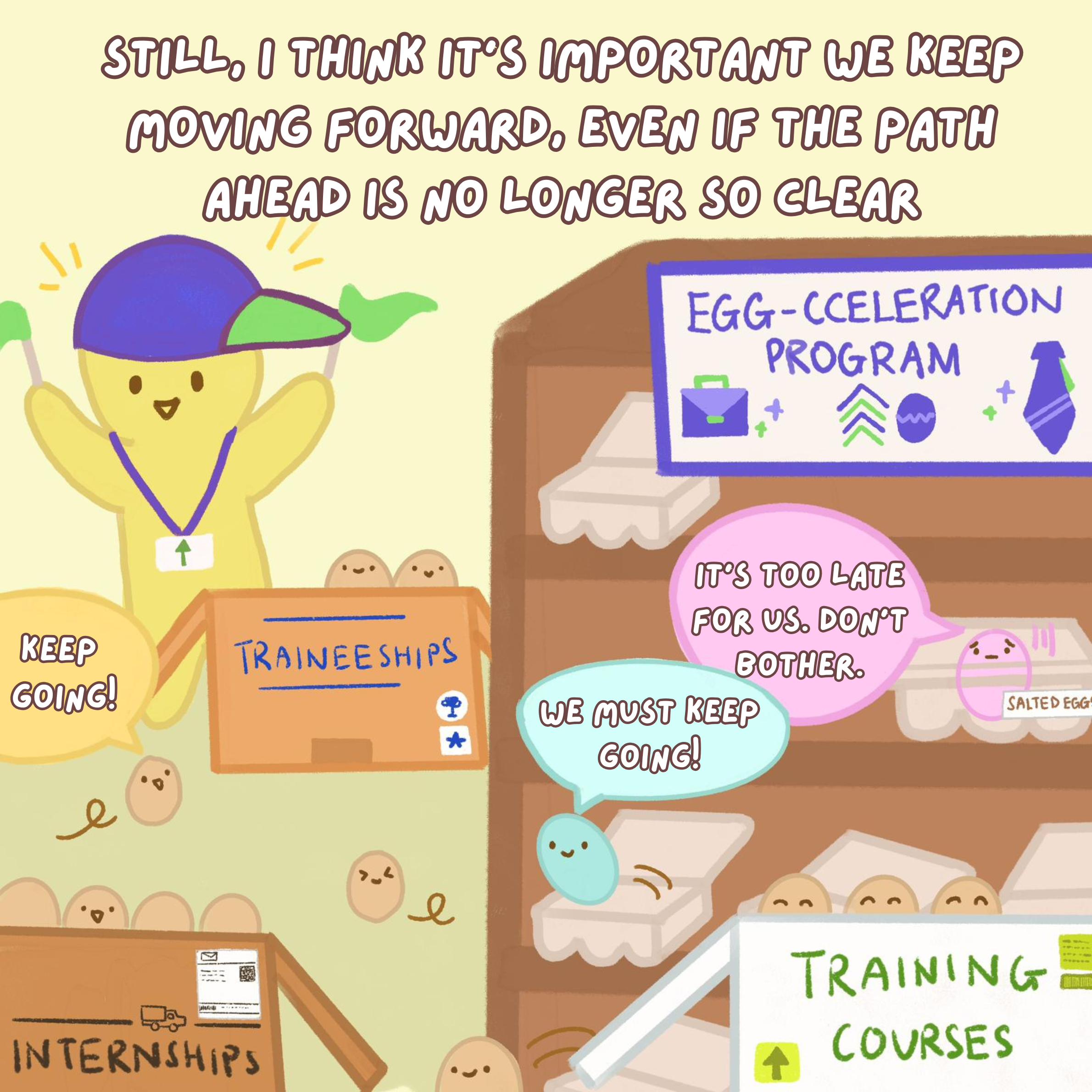 Text: Still I think it's important we keep moving forward, even if the path ahead is no longer so clear. Salted eggs say "It's too late for us, don't bother", but other eggs go to Traineeships, internships, and training courses.