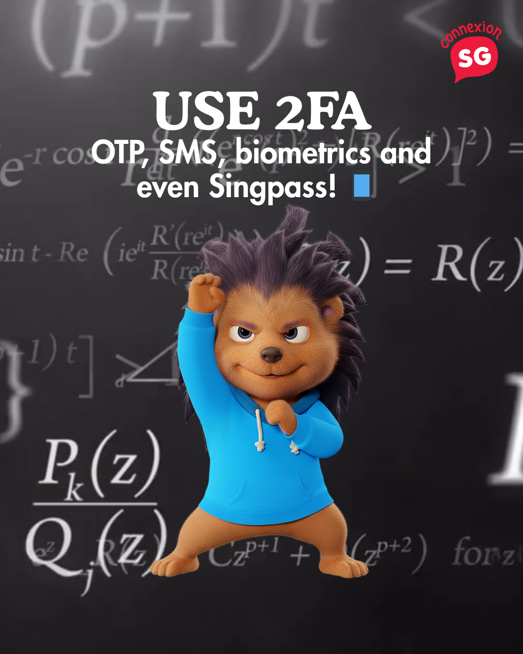 Jaga the hedgehog in a confident pose against a math chalkboard. Text: "USE 2FA OTP, SMS, biometrics and even Singpass!"