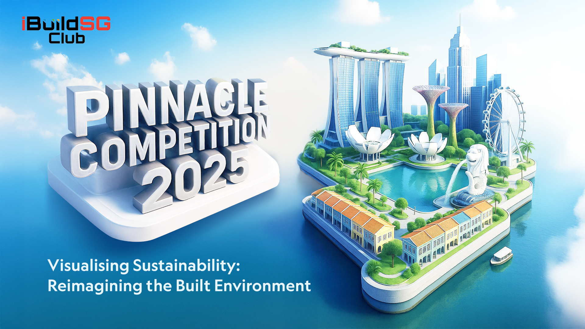 A promotional banner for Pinnacle Competition 2025 titled "Visualising Sustainability: Reimagining the Built Environment," featuring a stylised 3D miniature of Singapore's skyline with Marina Bay Sands, Gardens by the Bay, and the Merlion surrounded by greenery and water.
