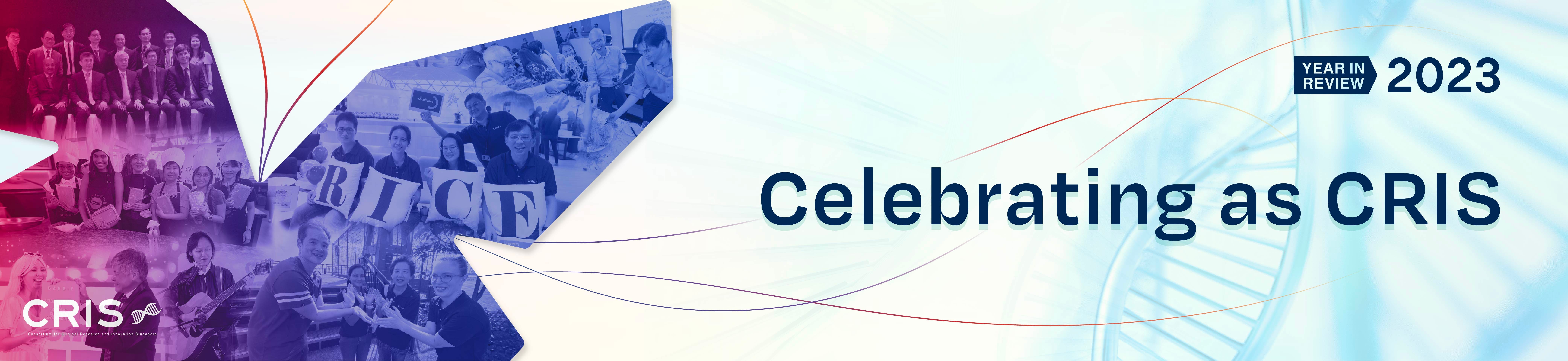 Collage showing people at events and activities with "Celebrating as CRIS" and DNA imagery, promoting the year in review 2023.