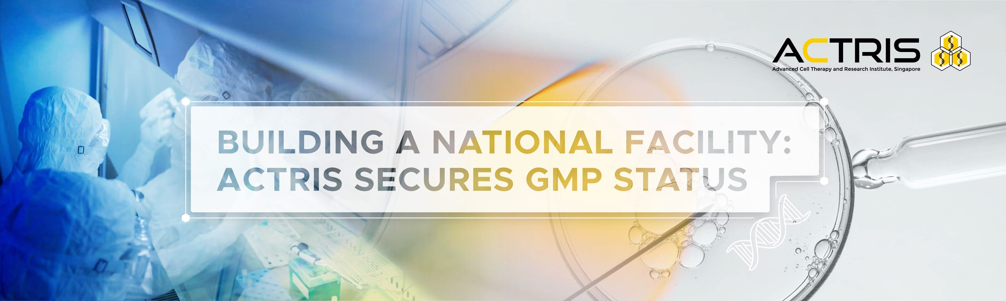 Two lab technicians in protective suits work next to text: "Building a National Facility: ACTRIS Secures GMP Status".