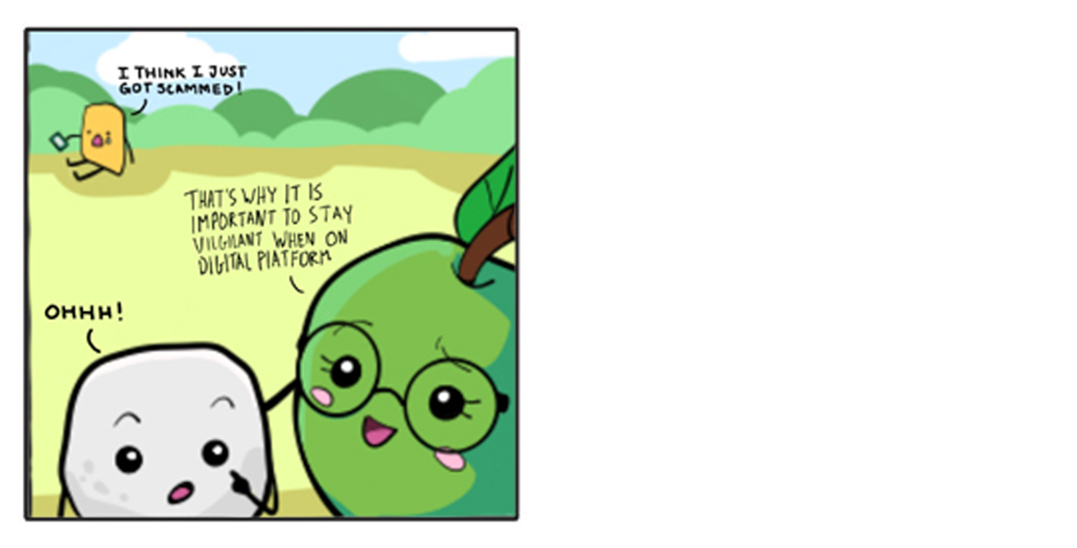 Cartoon apple teaches a marshmallow about staying vigilant online as a chip-like character says, I got scammed.