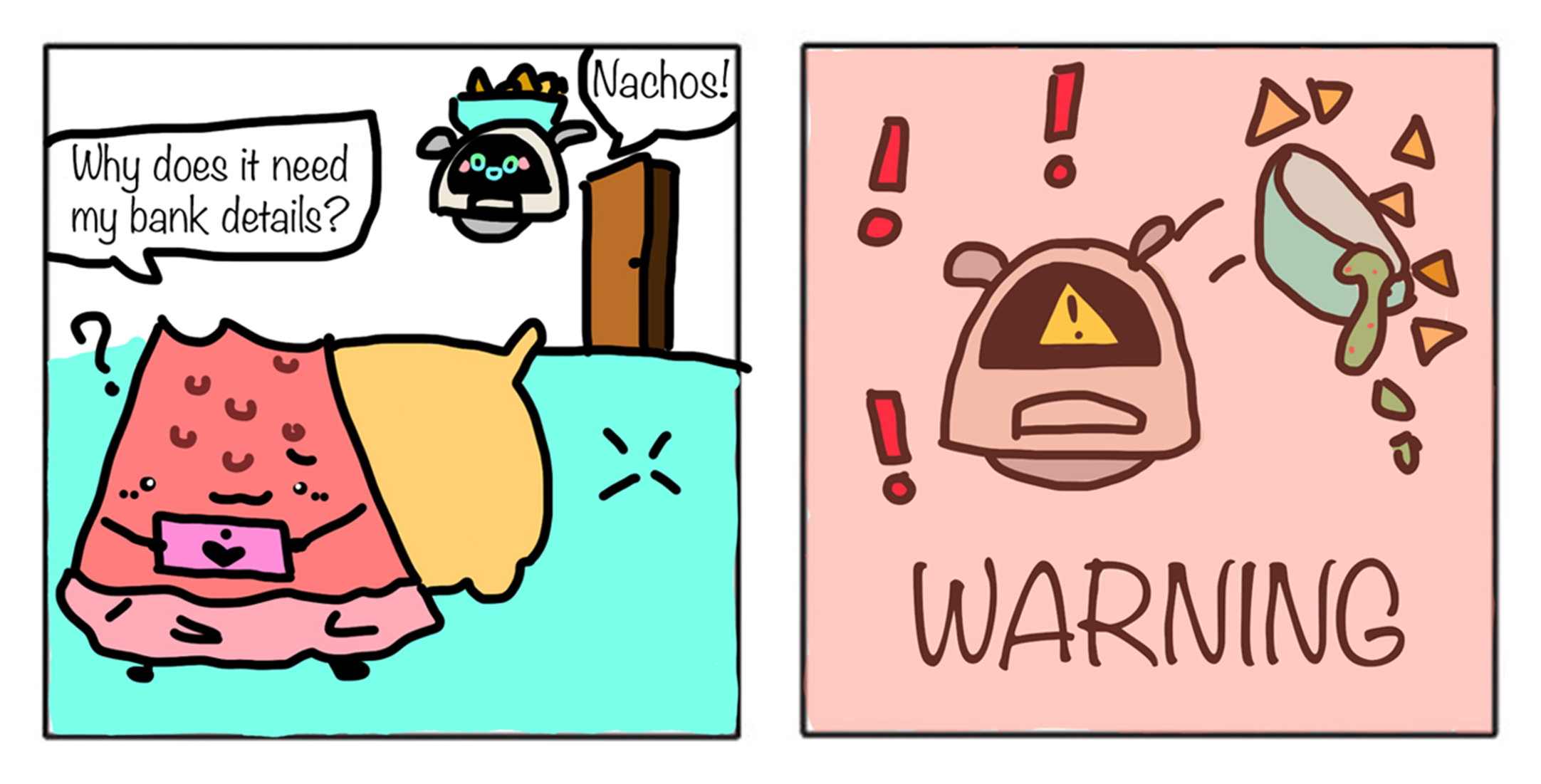 Cartoon: person in bed asks why an app needs bank details; a robot says Nachos; next panel shows WARNING.