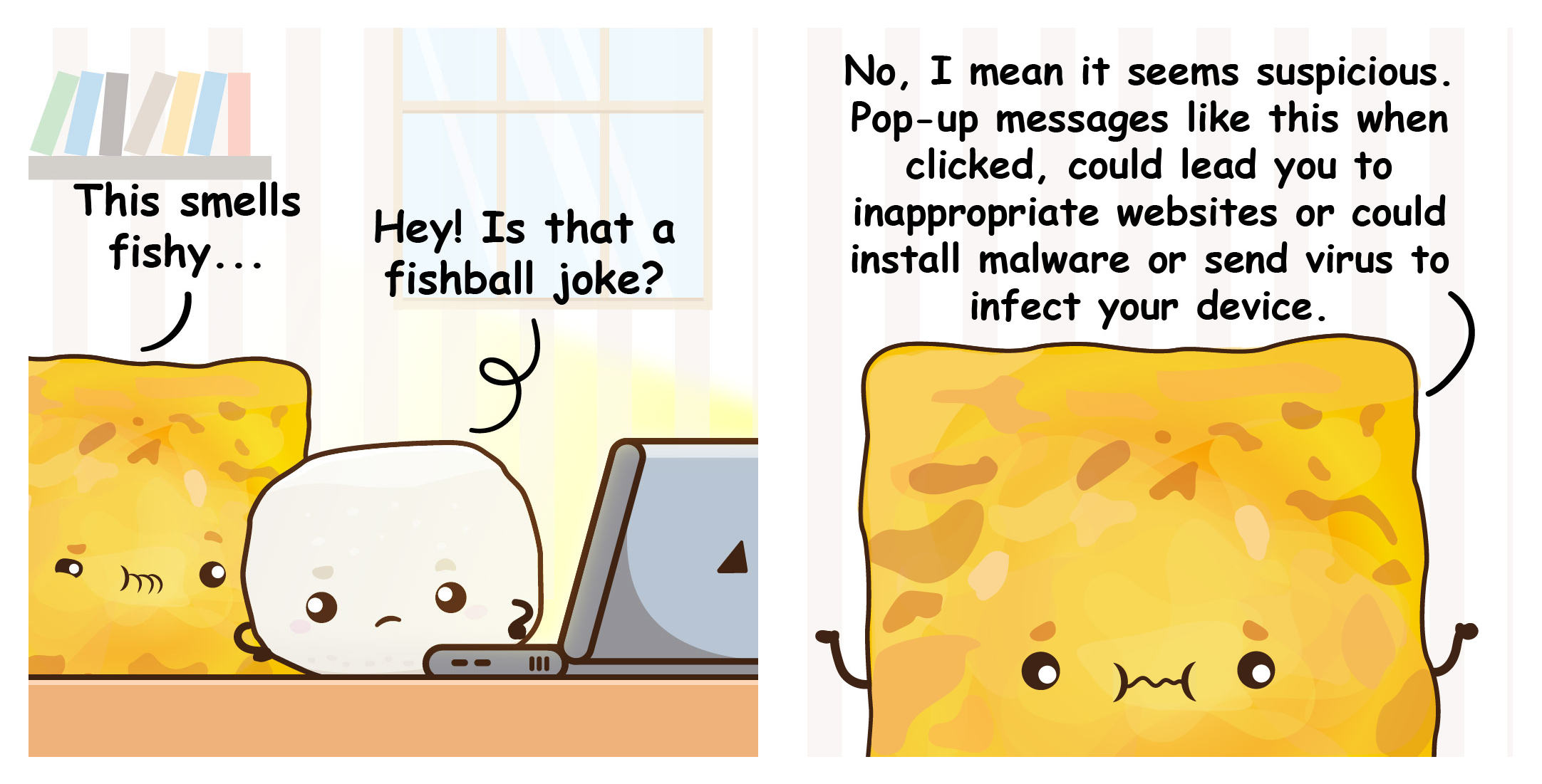 Cartoon fishball and tofu by a laptop; tofu warns pop-ups are suspicious and may lead to malware.