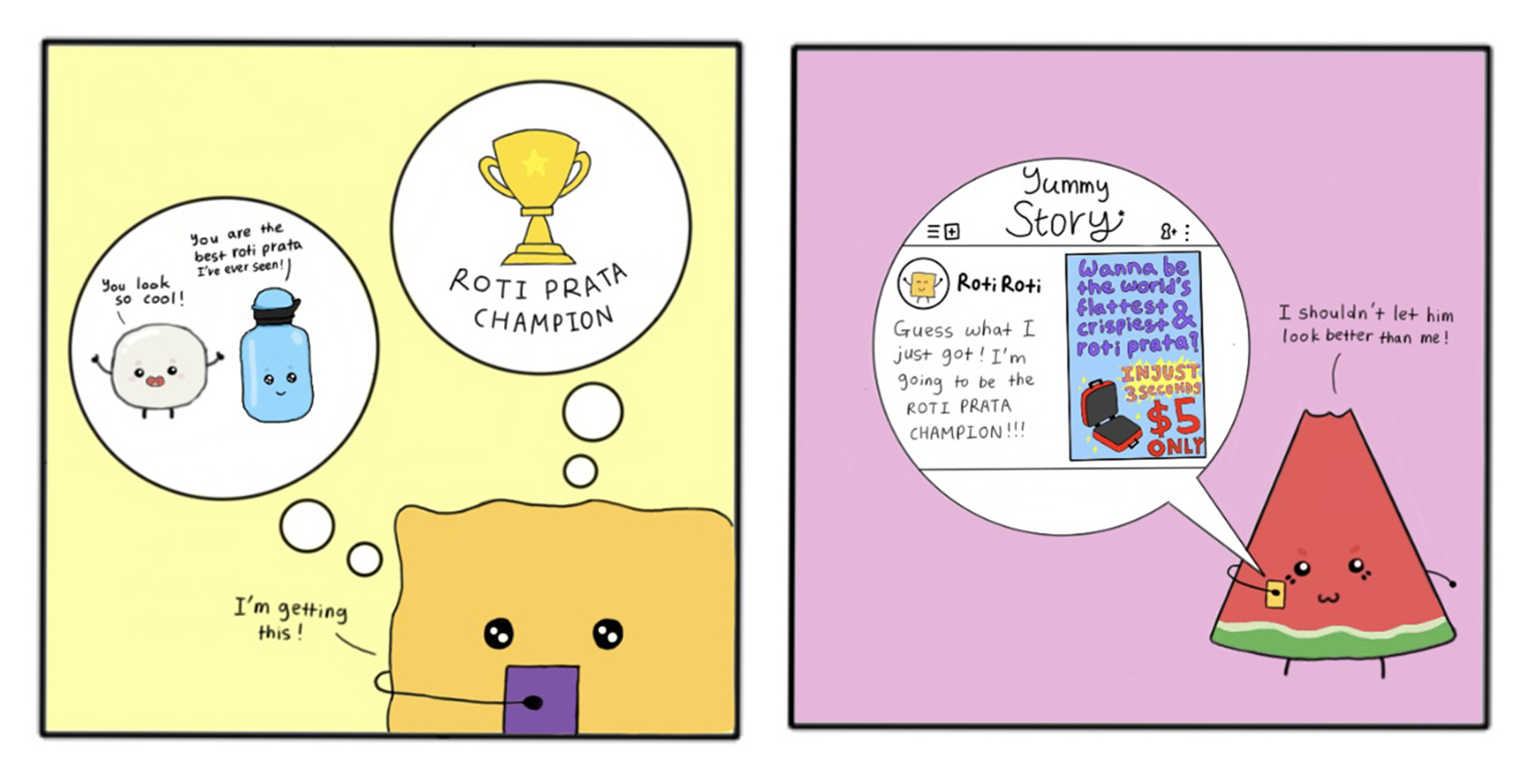 Comic: toast sees bottle praise; watermelon sees ad to be roti prata champion and vows to outdo him.