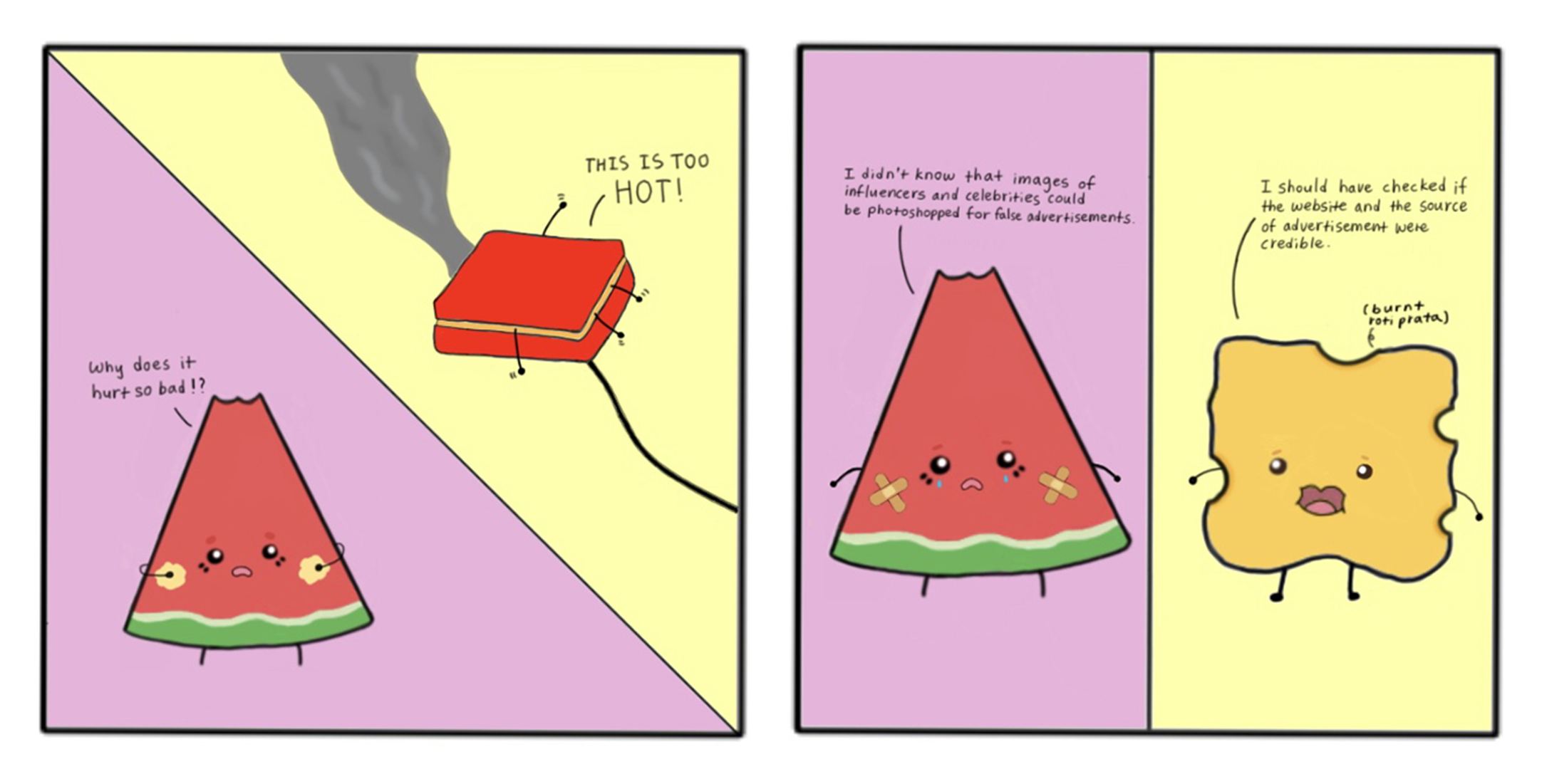 Comic: sad watermelon hurt by hot red press; later watermelon and burnt roti prata regret fake ads.