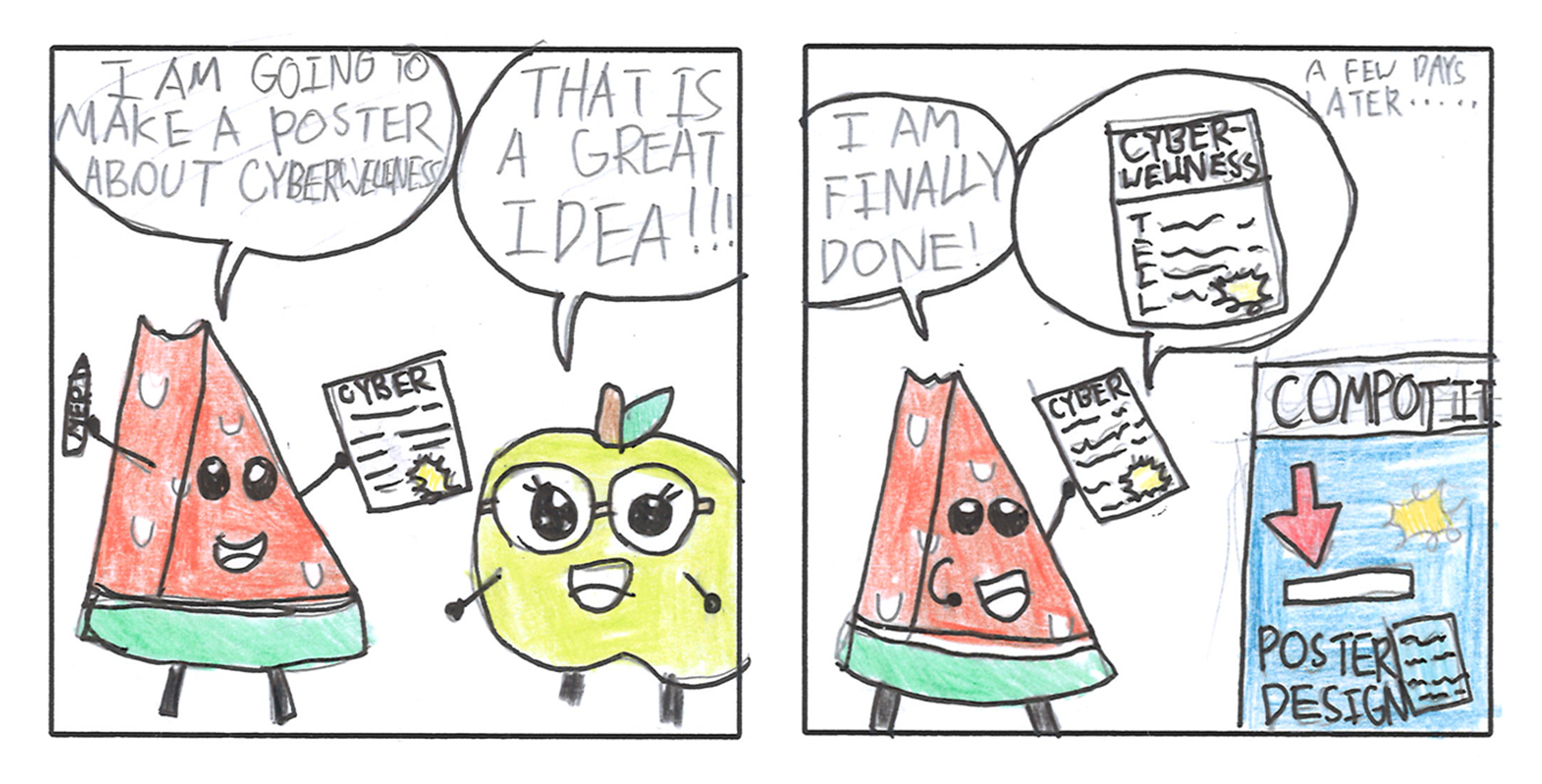 Two-panel comic: fruit make cyber wellness poster; days later it's finished and submitted to a competition.