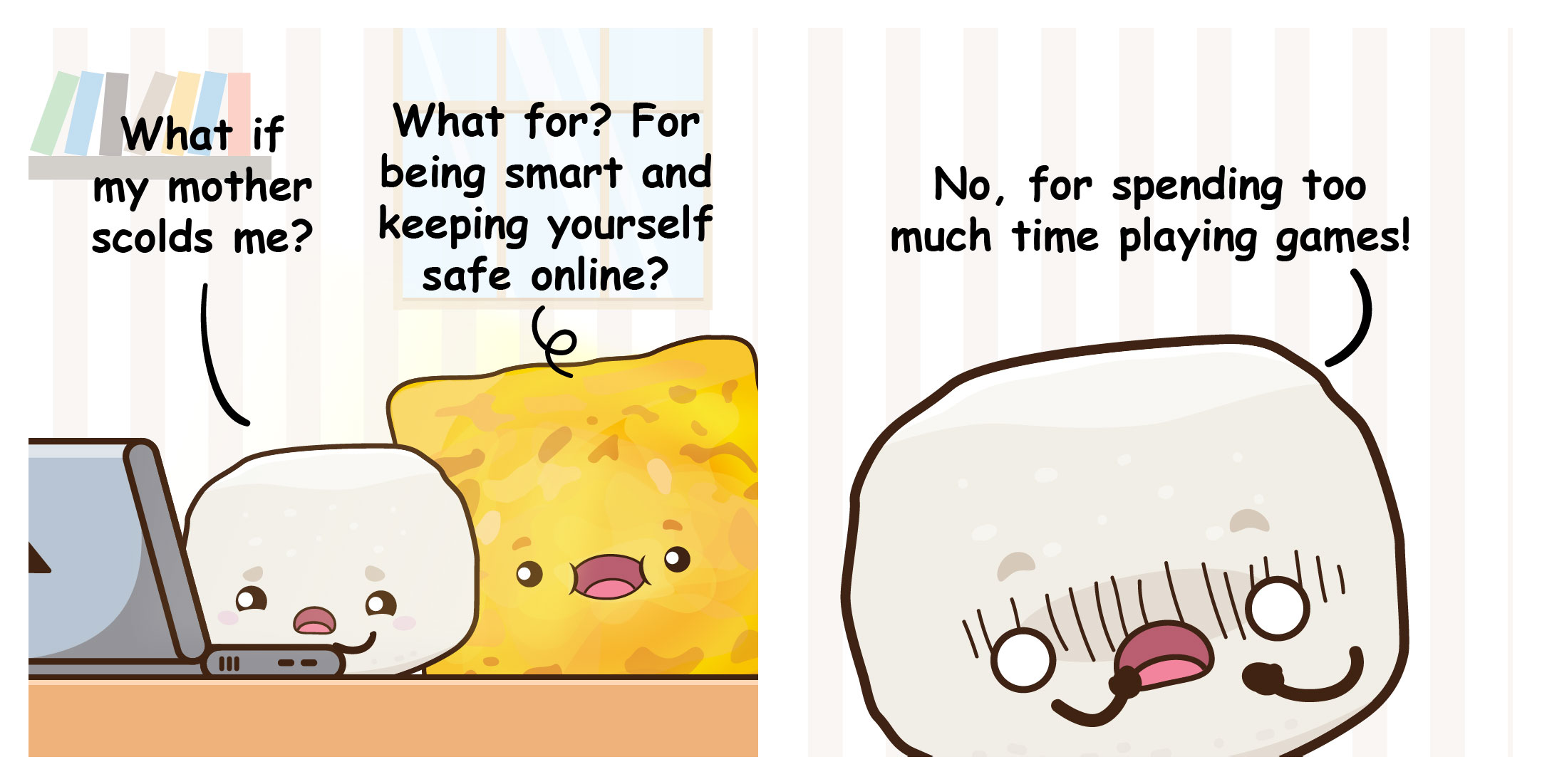 Cartoon marshmallow at laptop asks about being scolded; nugget replies; marshmallow: for too much gaming.