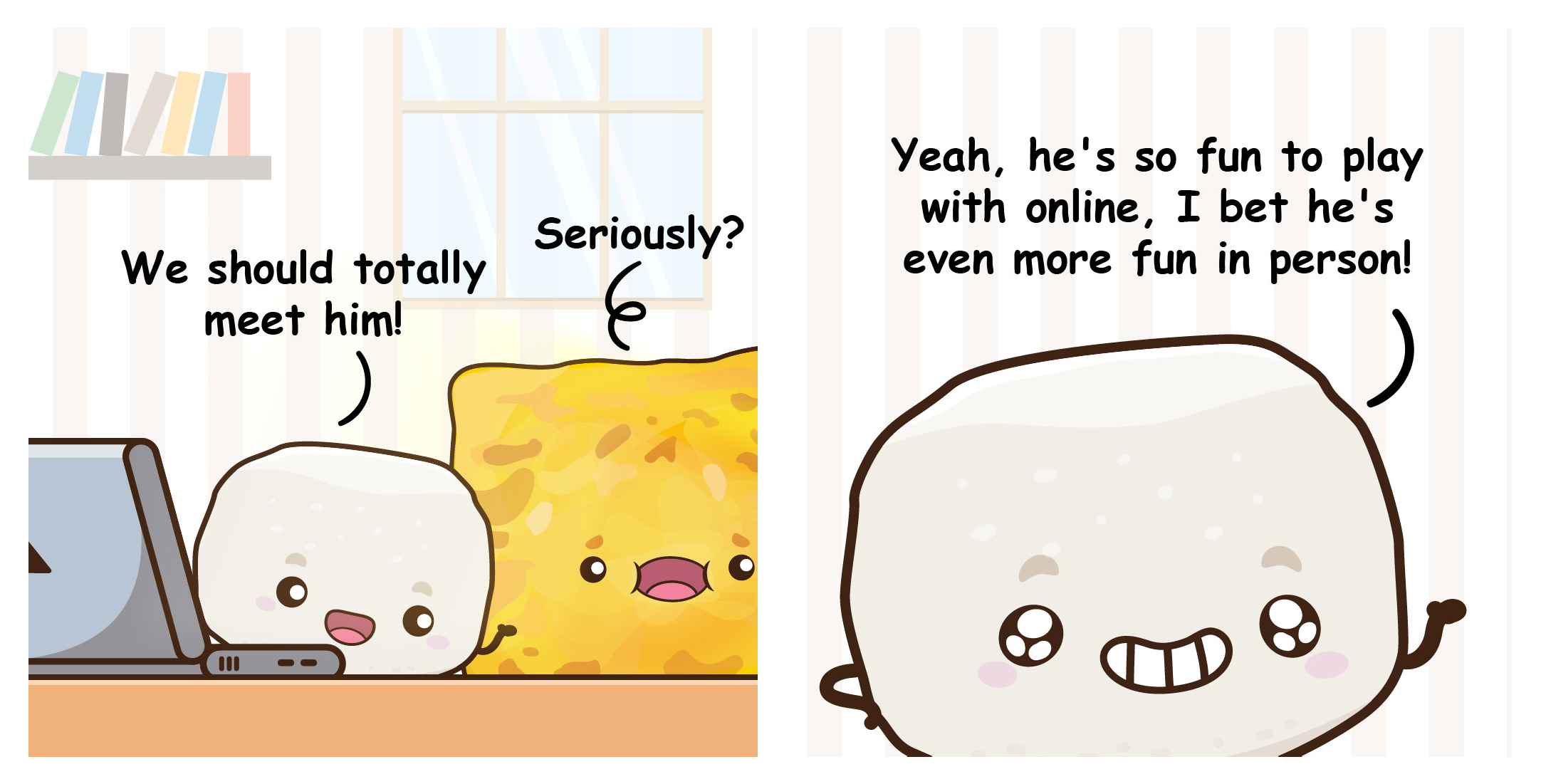 Cartoon marshmallows by a laptop say they should meet an online friend; one says he’d be more fun in person.
