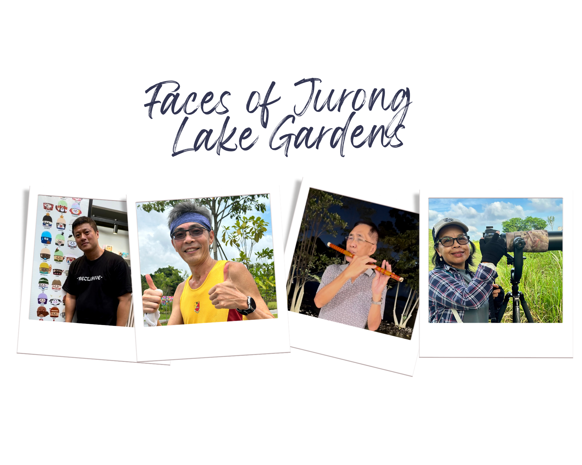 Four polaroid photos show people with text "Faces of Jurong Lake Gardens" above.