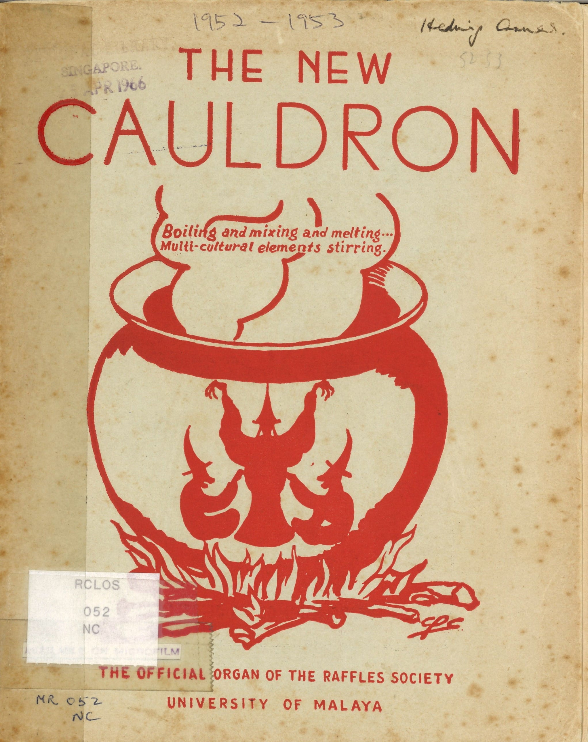 The New Cauldron was a literary journal edited by students at the University of Malaya. Published by Raffles Society, University of Malaya, 1952. (From National Library, Singapore, call no. RCLOS 052 NC)