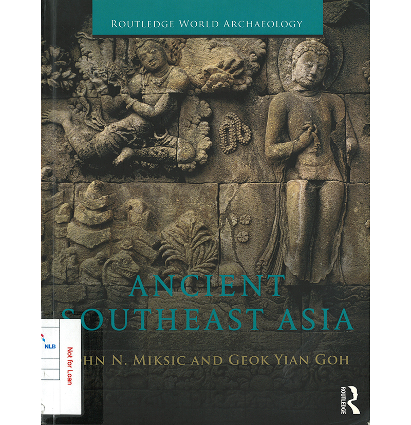 Ancient Southeast Asia (Routledge, 2017) by Johh Miksic and Geok Yian Goh highlights the discoveries and research in the archaeology of Southeast Asia. It explores the evolution of complex societies in the region from the protohistoric period in around 500 BCE to the arrival of British and Dutch colonists in 1600. Collection of the National Library Singapore (call no. RSEA 959.01 MIK).