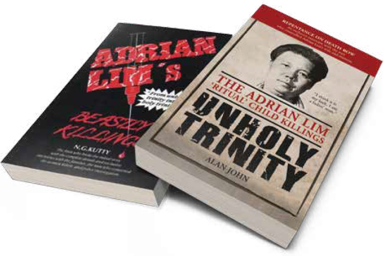 Adrian Lim’s Beastly Killings by N.G. Kutty and Unholy Trinity by Alan John were published within two months of the hangings of the murderers. All rights reserved, Aequitas Management Consultants, 1989, and Times Books International, 1989.