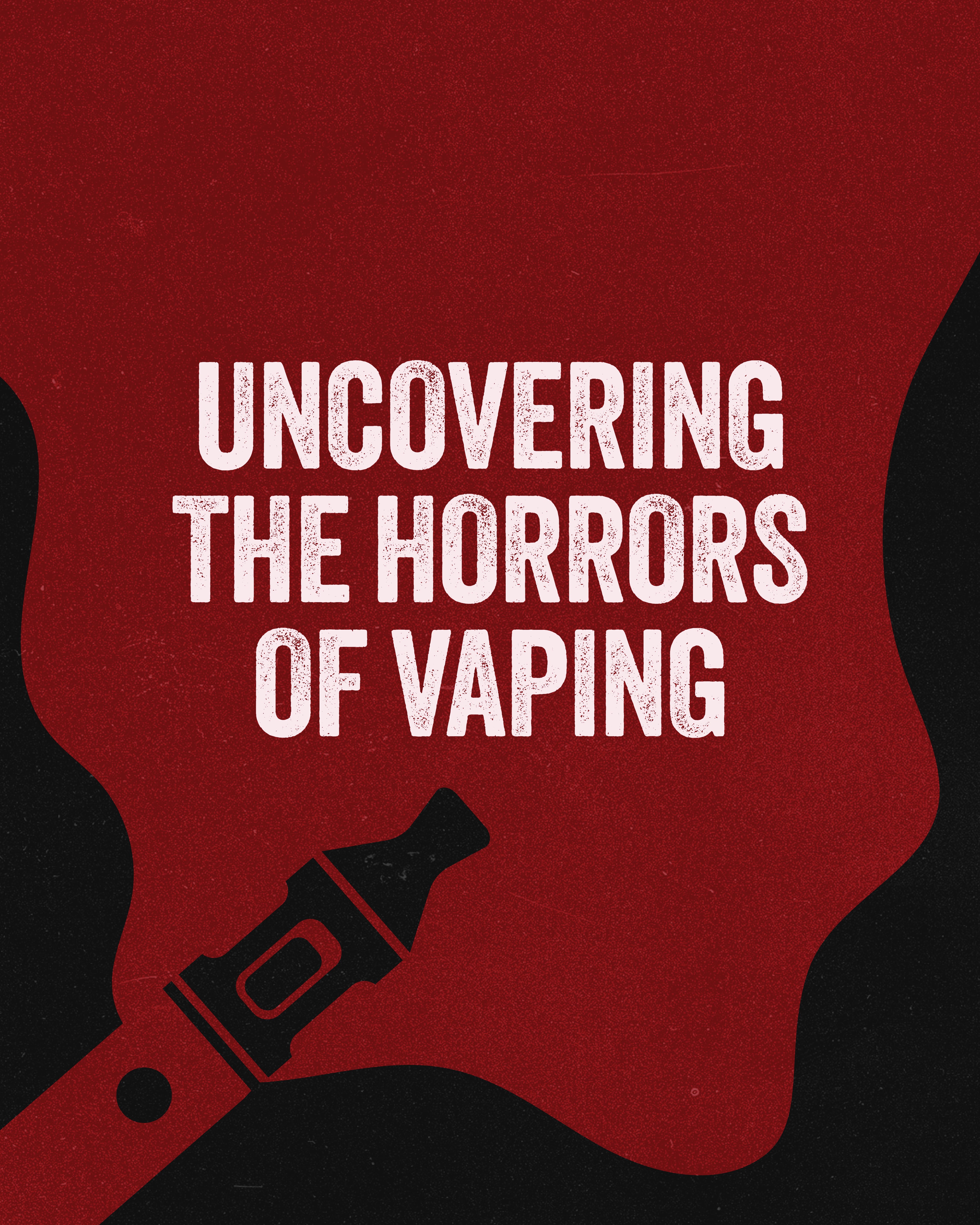 Uncovering the Horrors of Vaping