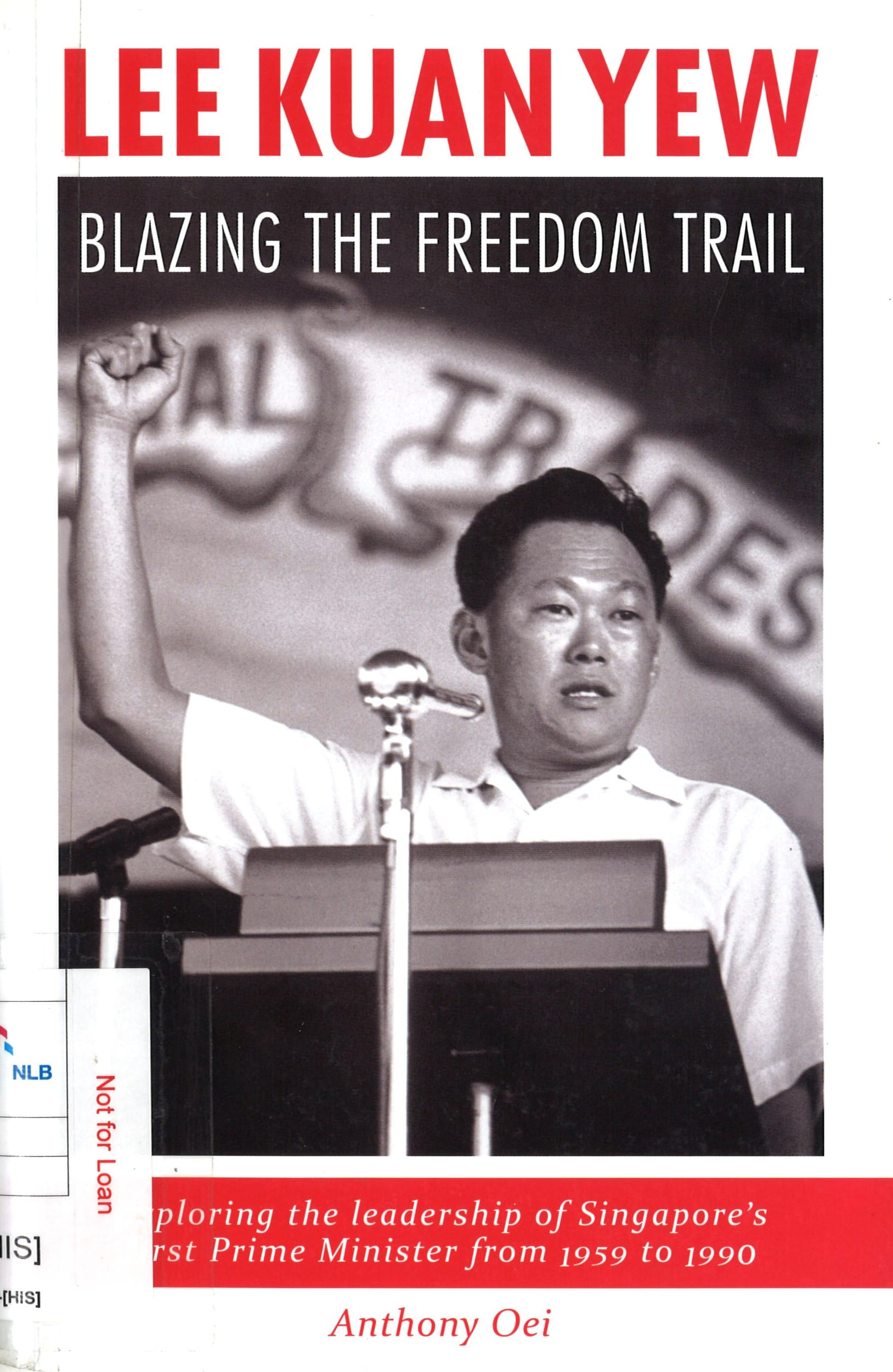 The book cover features a black and white photo of Lee Kuan Yew speaking, with "LEE KUAN YEW" and "BLAZING THE FREEDOM TRAIL" prominently displayed.