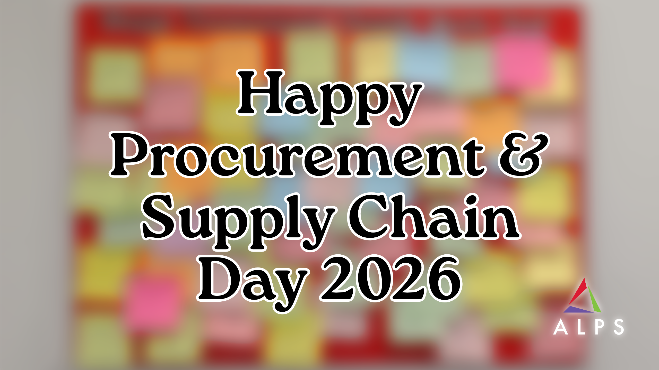 Image of ALPS Happy Procurement & Supply Chain Day Greeting 2026