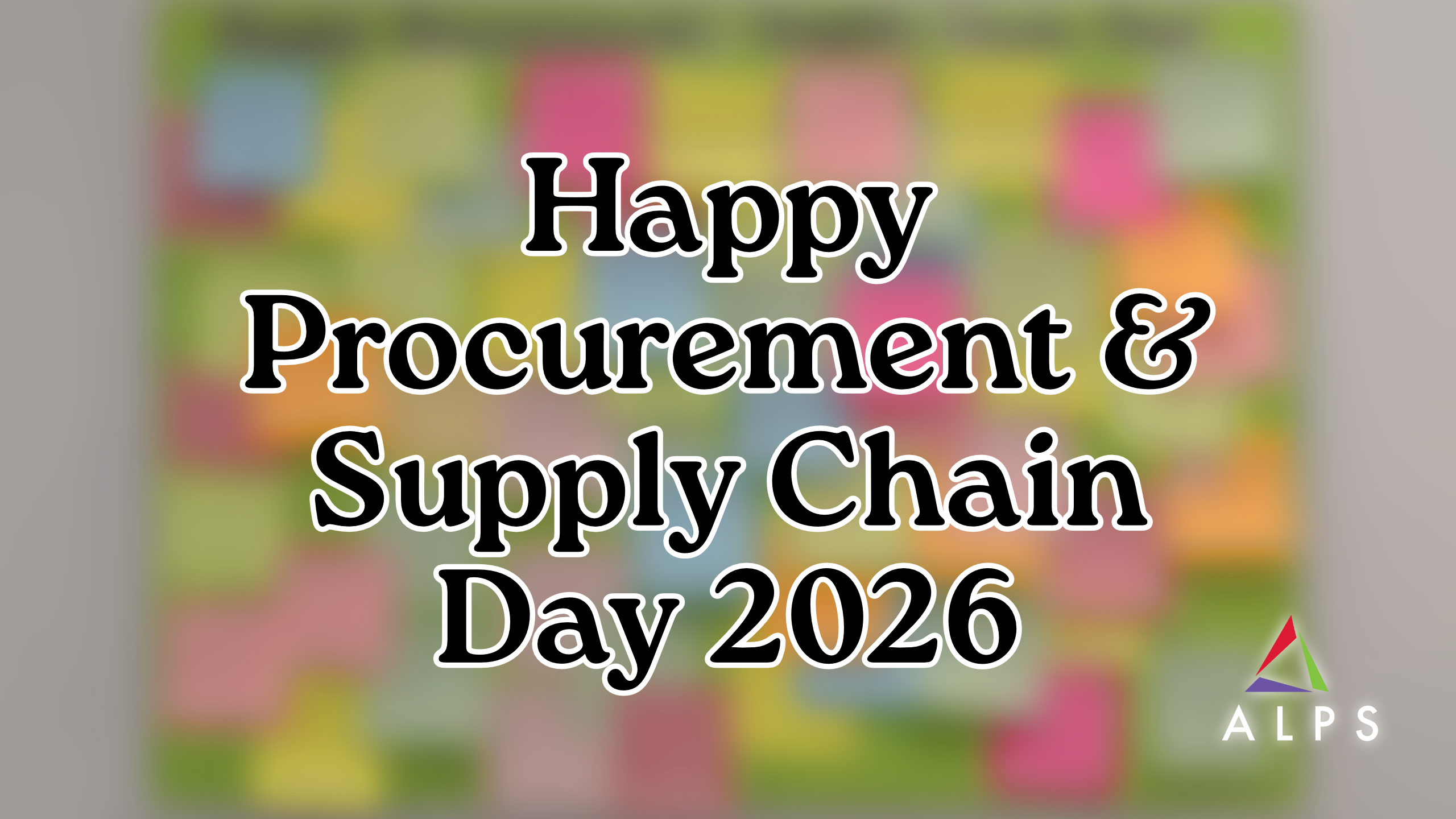Image of ALPS Happy Procurement & Supply Chain Day Greeting 2026