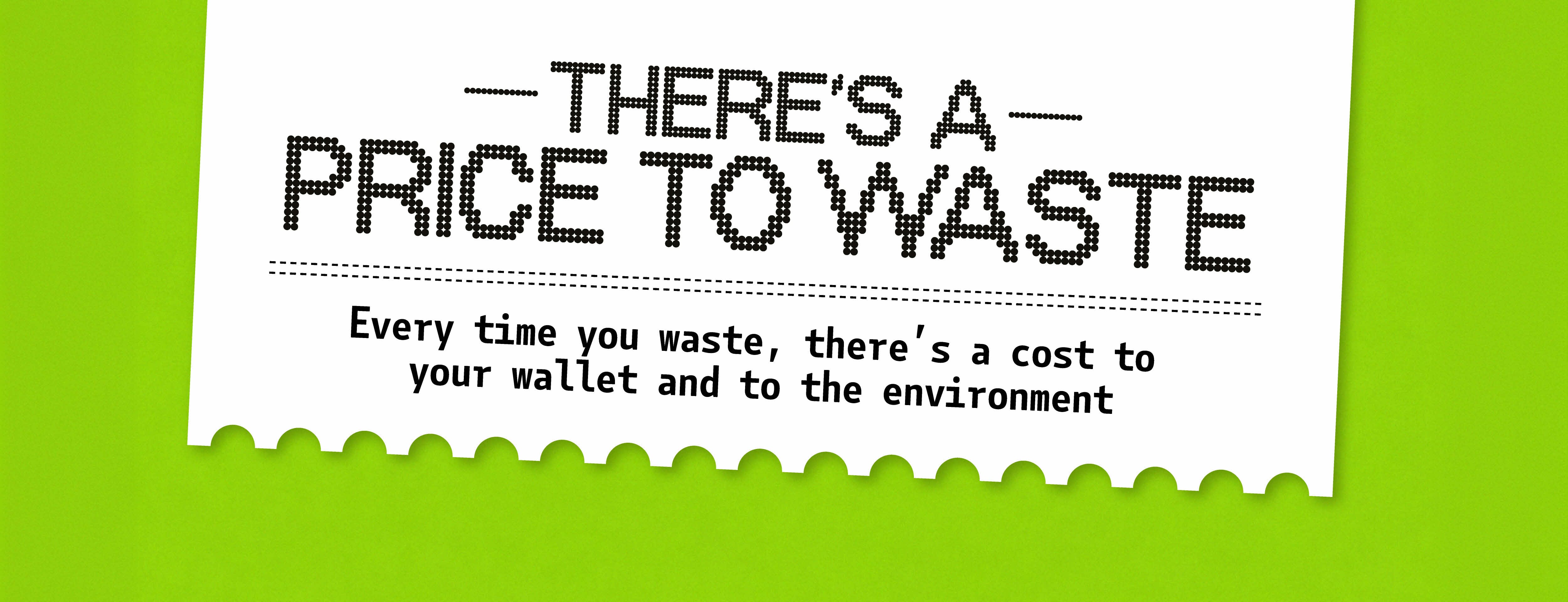 Banner reading "There's a price to waste"