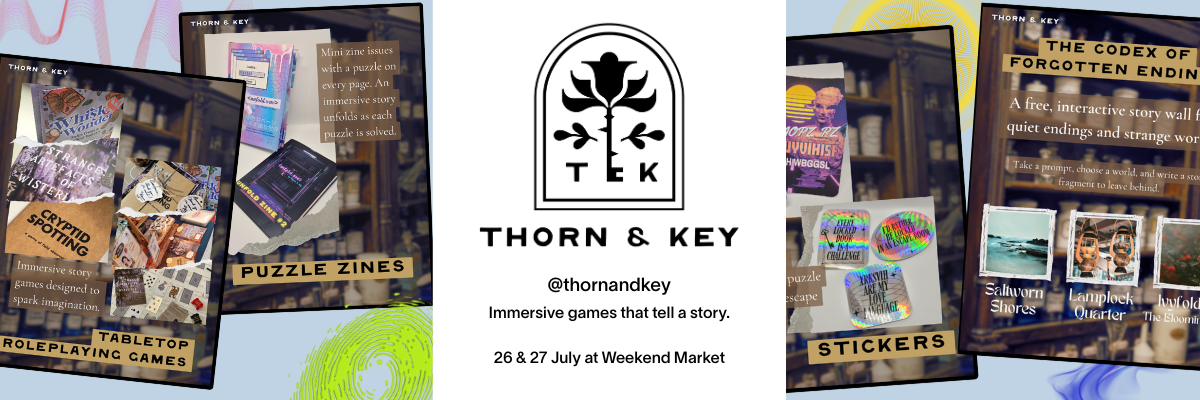 Thorn and Key brand banner showing puzzle zines, tabletop games, and stickers, with event details for July 26 and 27.