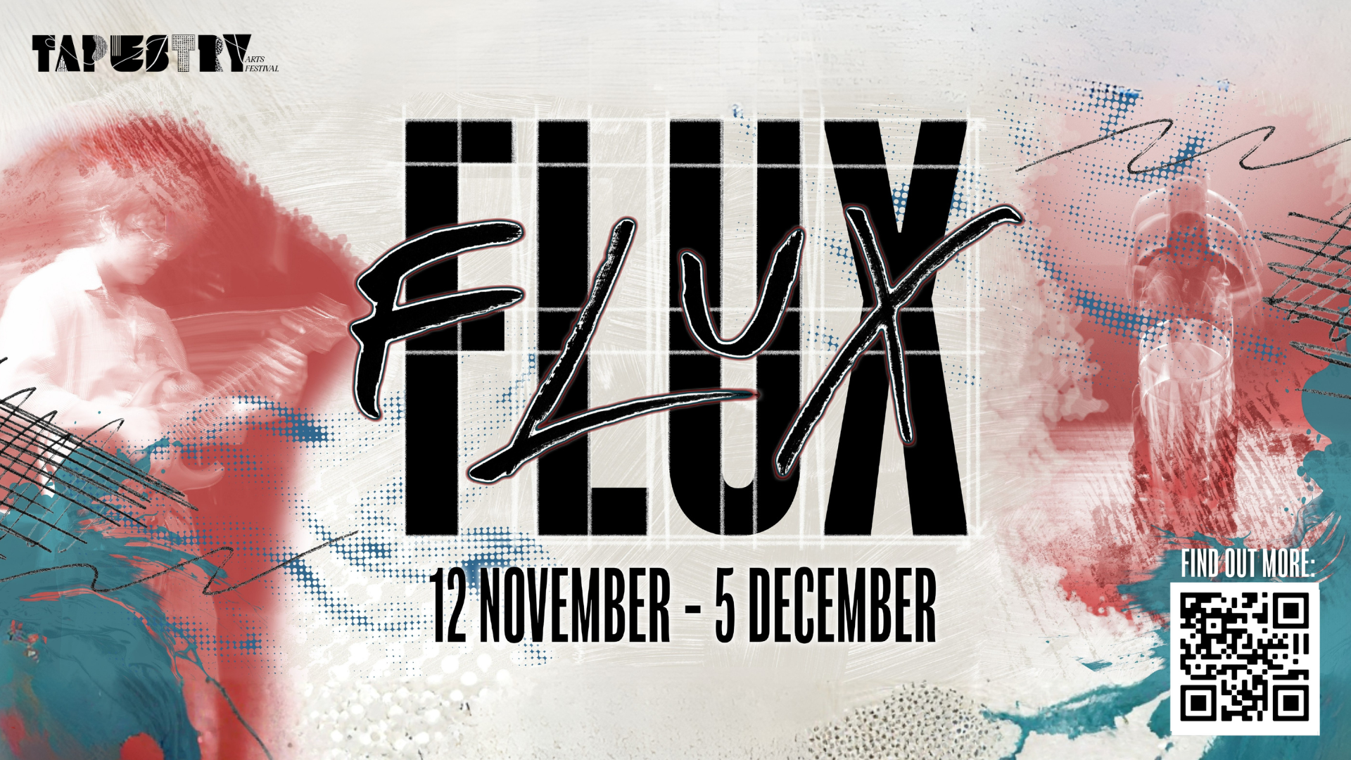 Tapestry Arts Festival promotional banner for FLUX, running 12 November to 5 December, with a QR code.