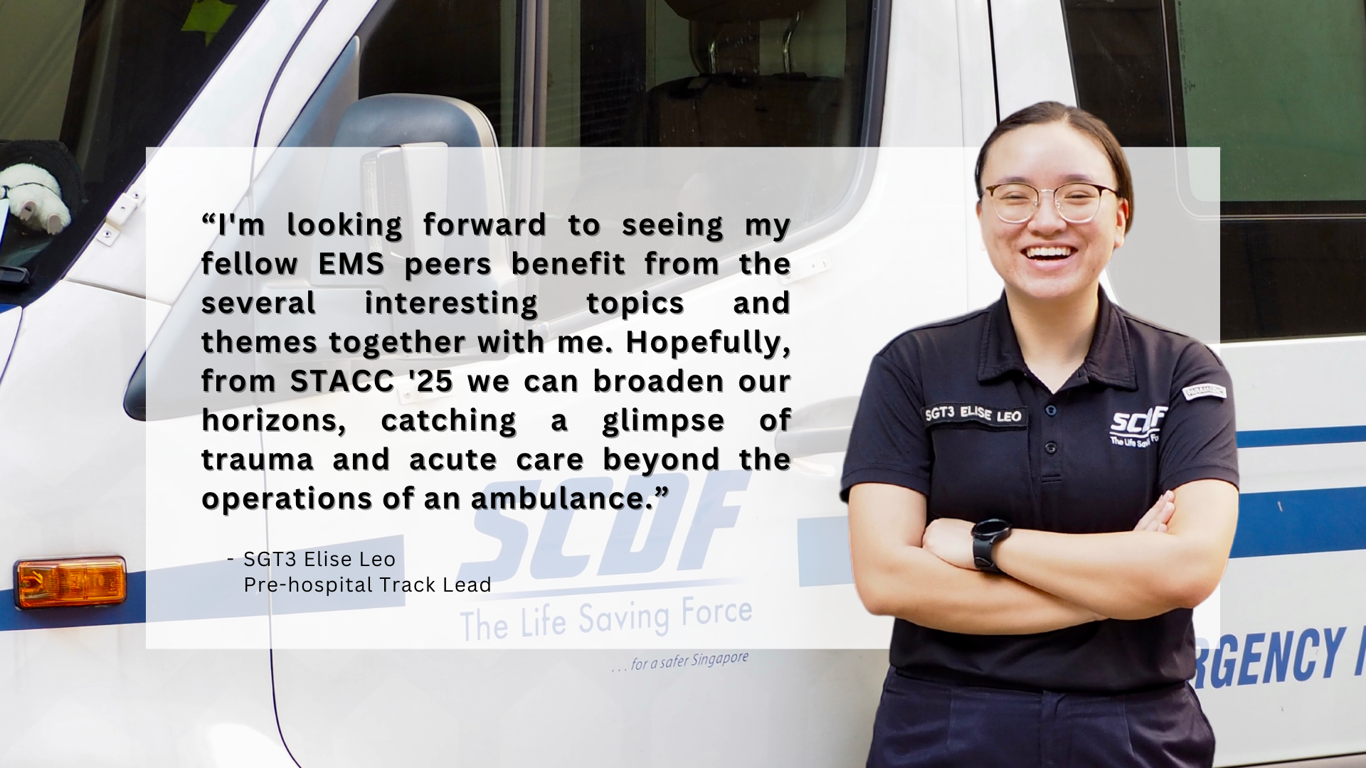 SGT3 Elise Leo in SCDF uniform smiling with arms crossed beside an ambulance, with a quote about STACC 25.