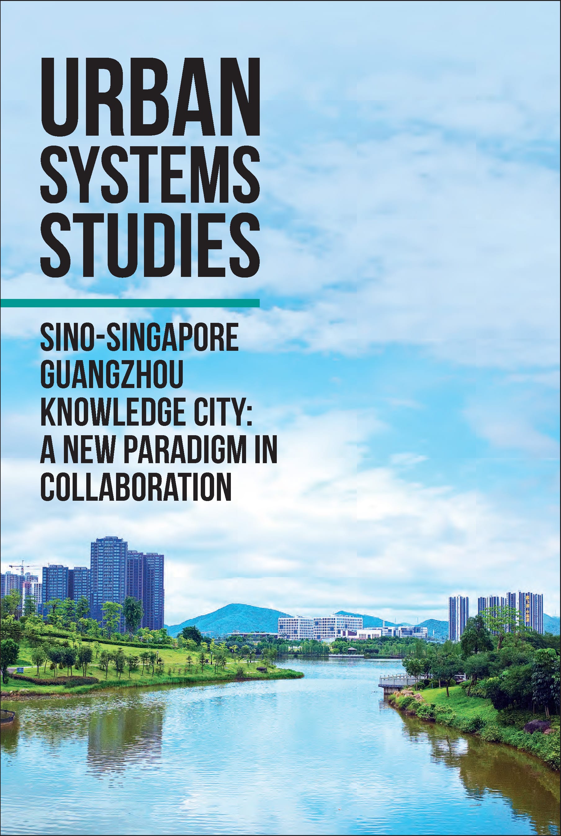 Sino-Singapore Guangzhou Knowledge City: A New Paradigm in Collaboration Cover