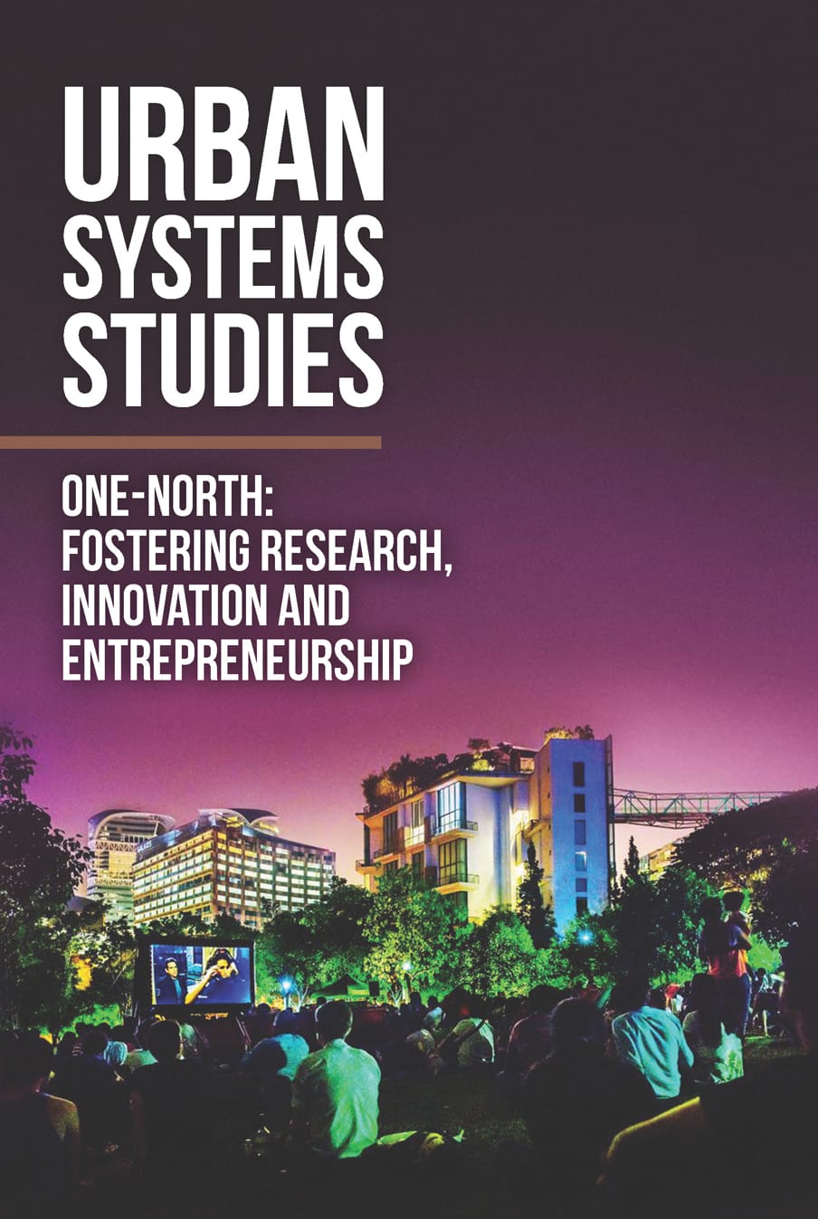 one-north: Fostering Research, Innovation and Entrepreneurship Cover