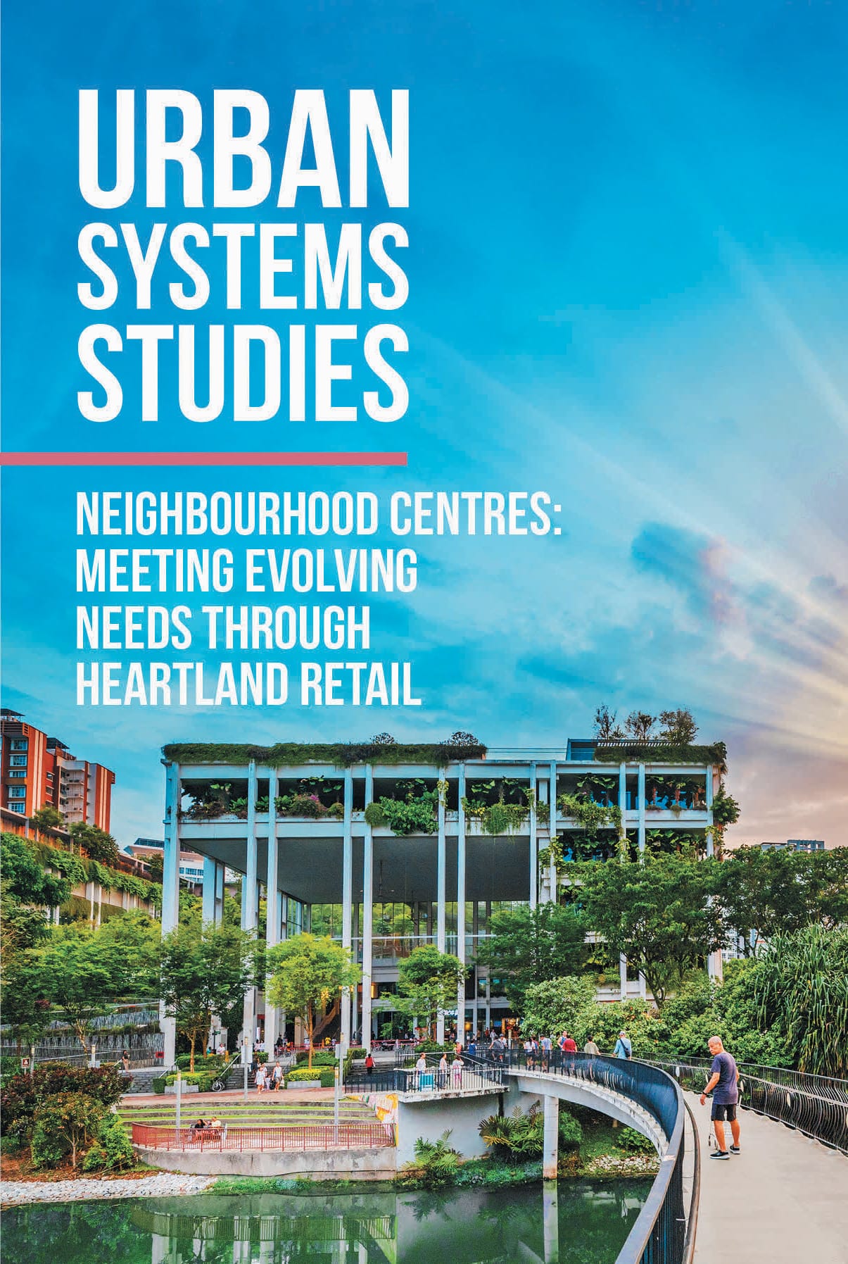 Neighbourhood Centres: Meeting Evolving Needs Through Heartland Retail Cover