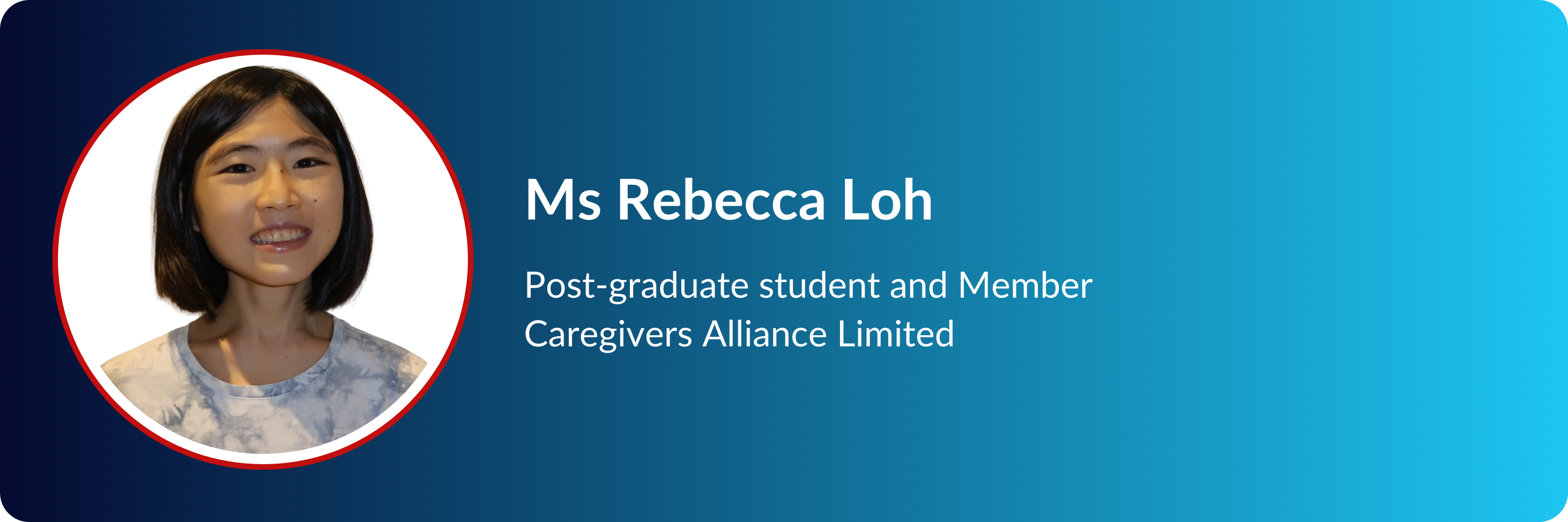 Ms Rebecca Loh, post-graduate student and Member of Caregivers Alliance Limited, smiling in a circular photo.