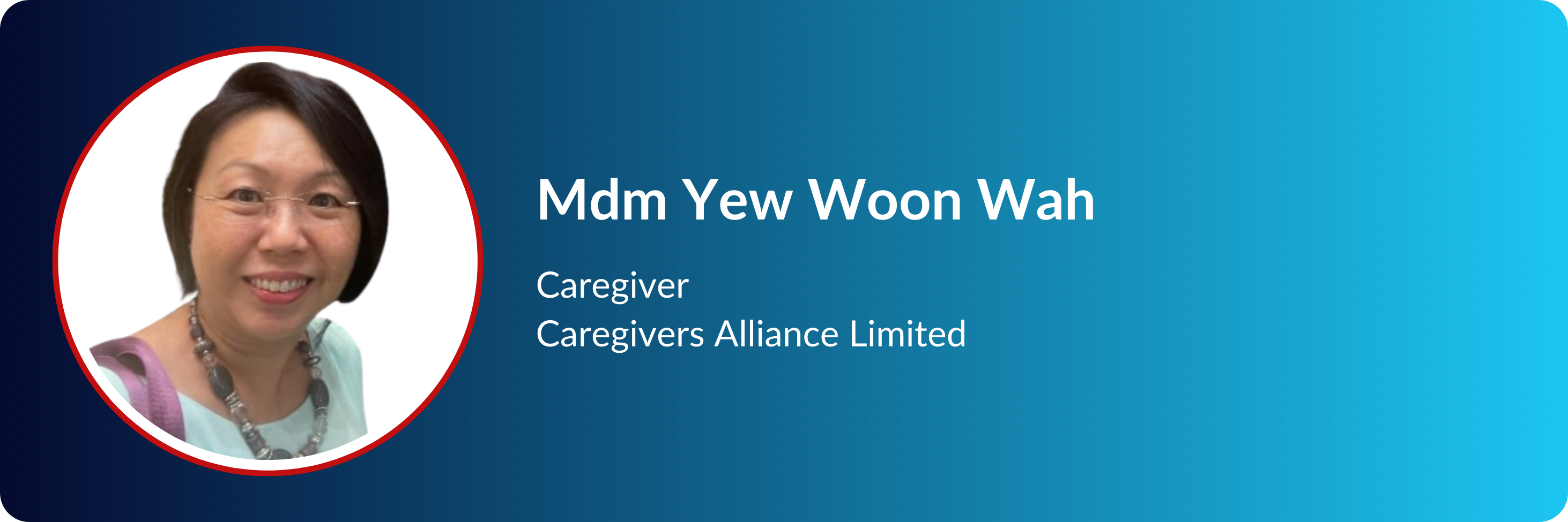 Mdm Yew Woon Wah, Caregiver at Caregivers Alliance Limited, smiling woman with glasses and short dark hair.