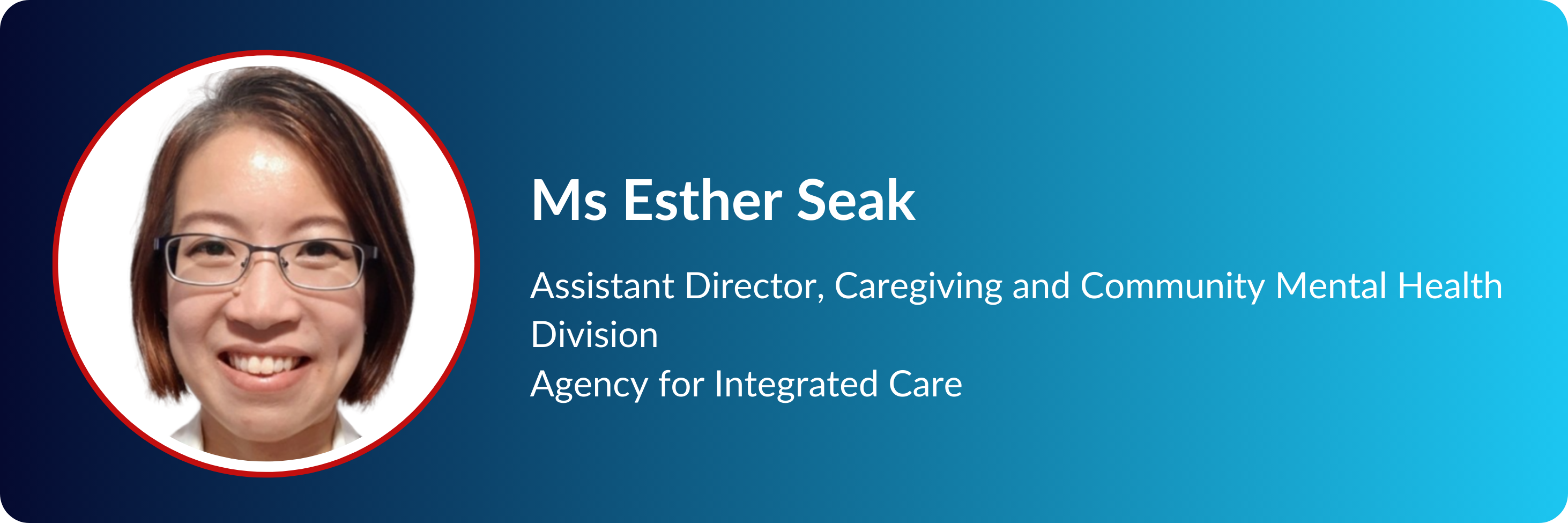 Ms Esther Seak, Assistant Director at Agency for Integrated Care, smiling woman with short hair and glasses.