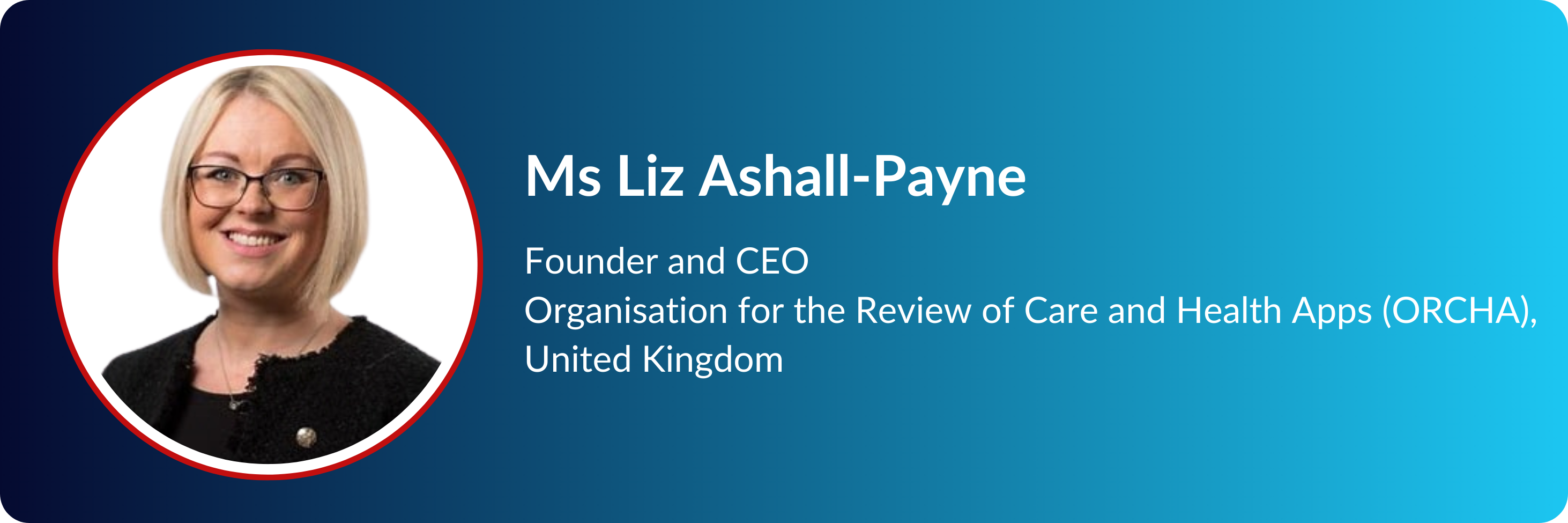 Profile card of Ms Liz Ashall-Payne, Founder and CEO of ORCHA, UK, with her photo showing a smiling woman with glasses.