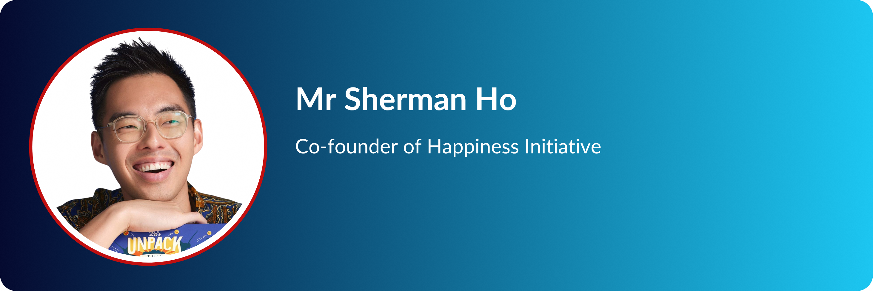 Smiling man with glasses in a circular frame beside text reading Mr Sherman Ho, Co-founder of Happiness Initiative.