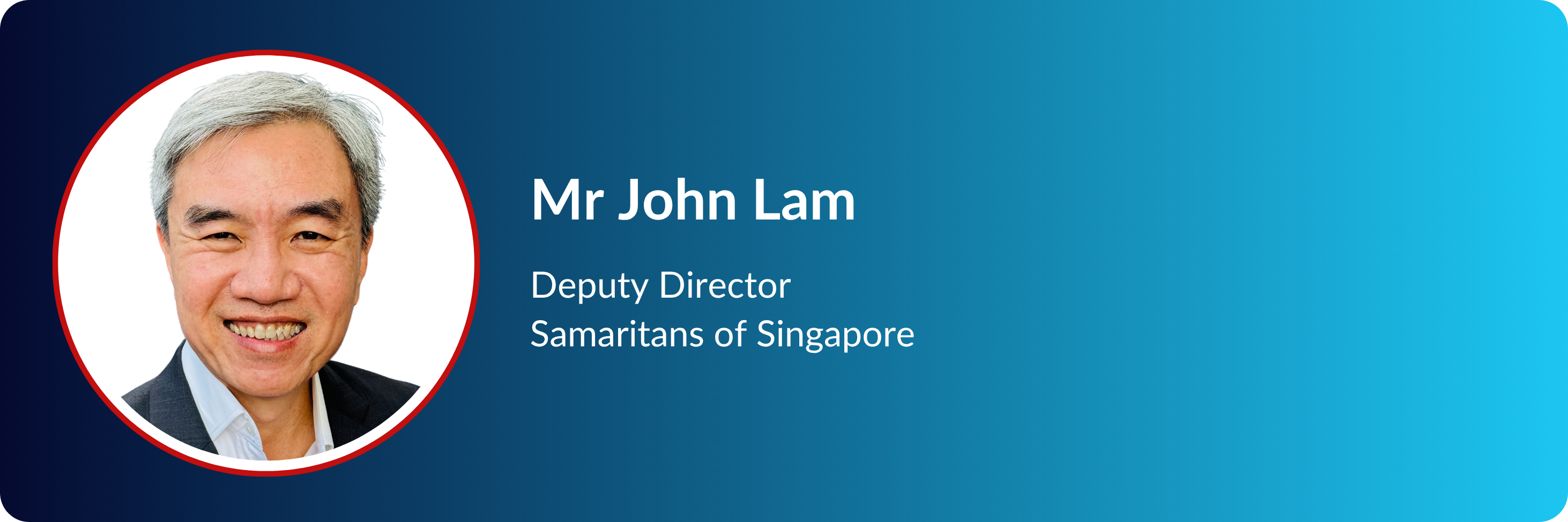 Mr John Lam, Deputy Director of Samaritans of Singapore, smiling man with gray hair in a circular photo.