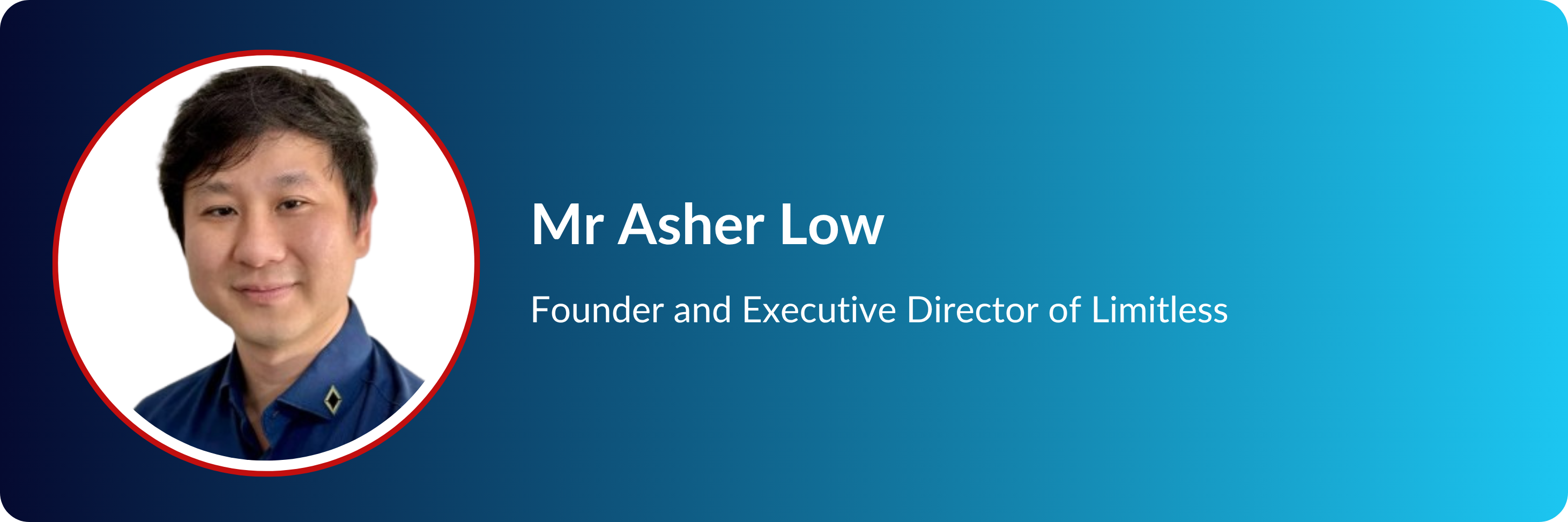 Profile card of Mr Asher Low, Founder and Executive Director of Limitless, with a circular headshot.