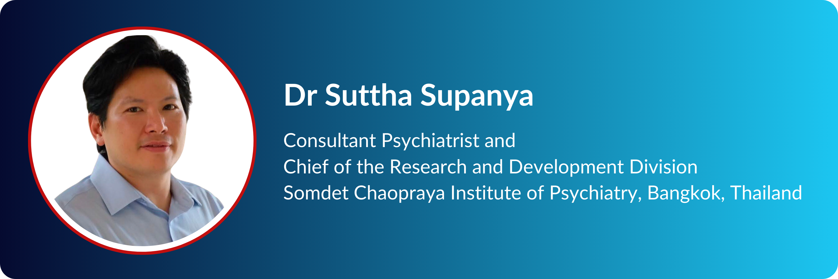 Profile card of Dr Suttha Supanya, Consultant Psychiatrist, Somdet Chaopraya Institute of Psychiatry, Bangkok.