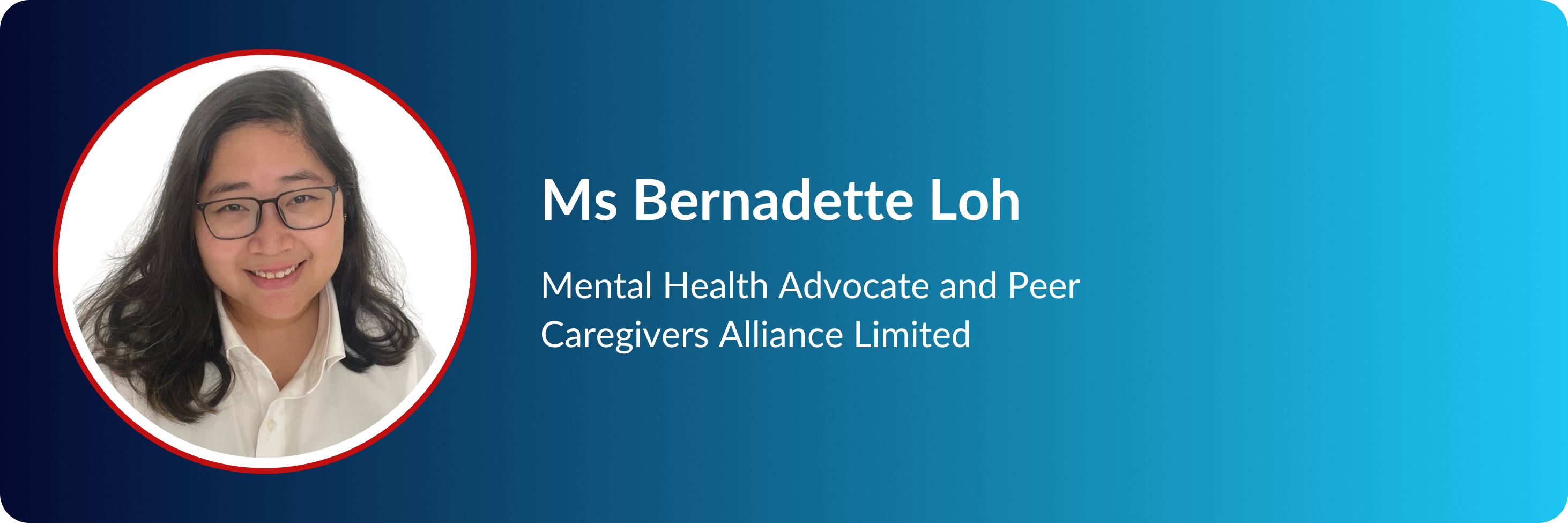 Profile card of Ms Bernadette Loh, Mental Health Advocate and Peer Caregivers Alliance Limited, with her photo.