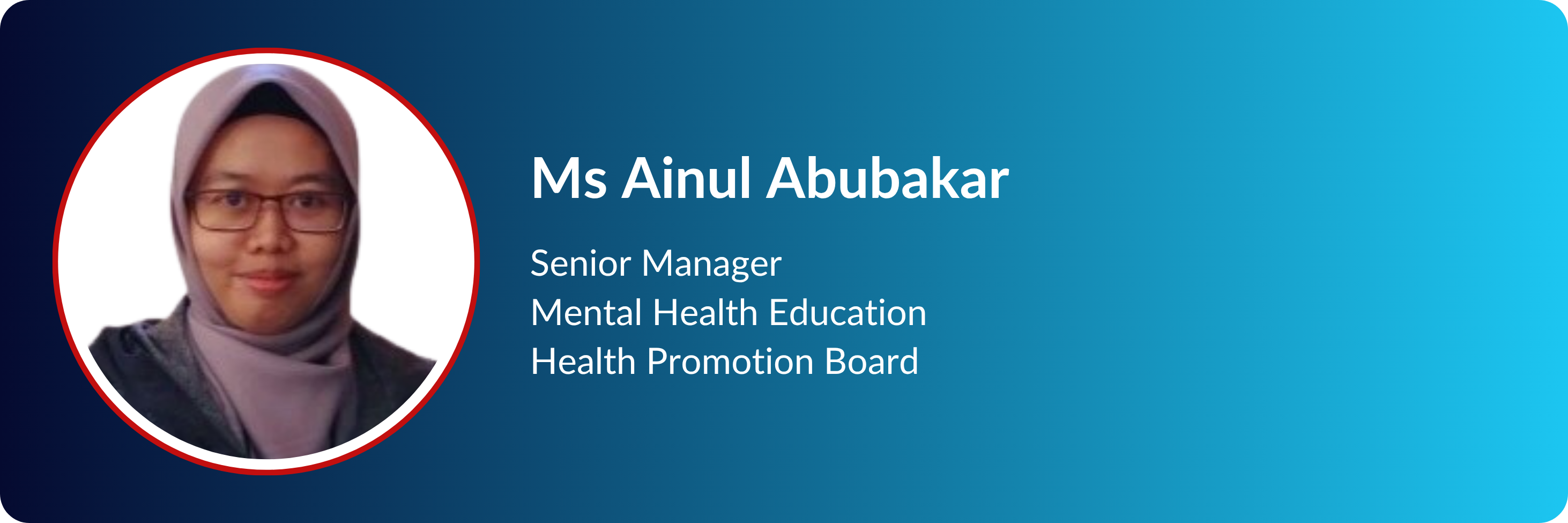 Profile card of Ms Ainul Abubakar, Senior Manager, Mental Health Education, Health Promotion Board.