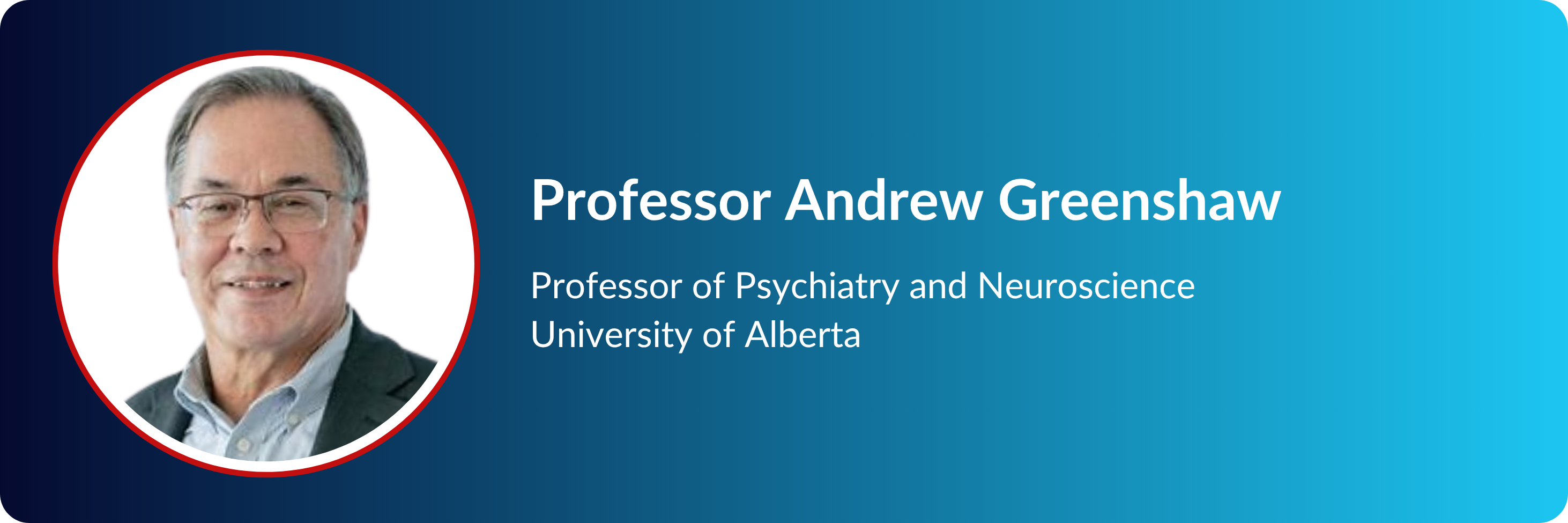 Profile card of Professor Andrew Greenshaw, Professor of Psychiatry and Neuroscience, University of Alberta.