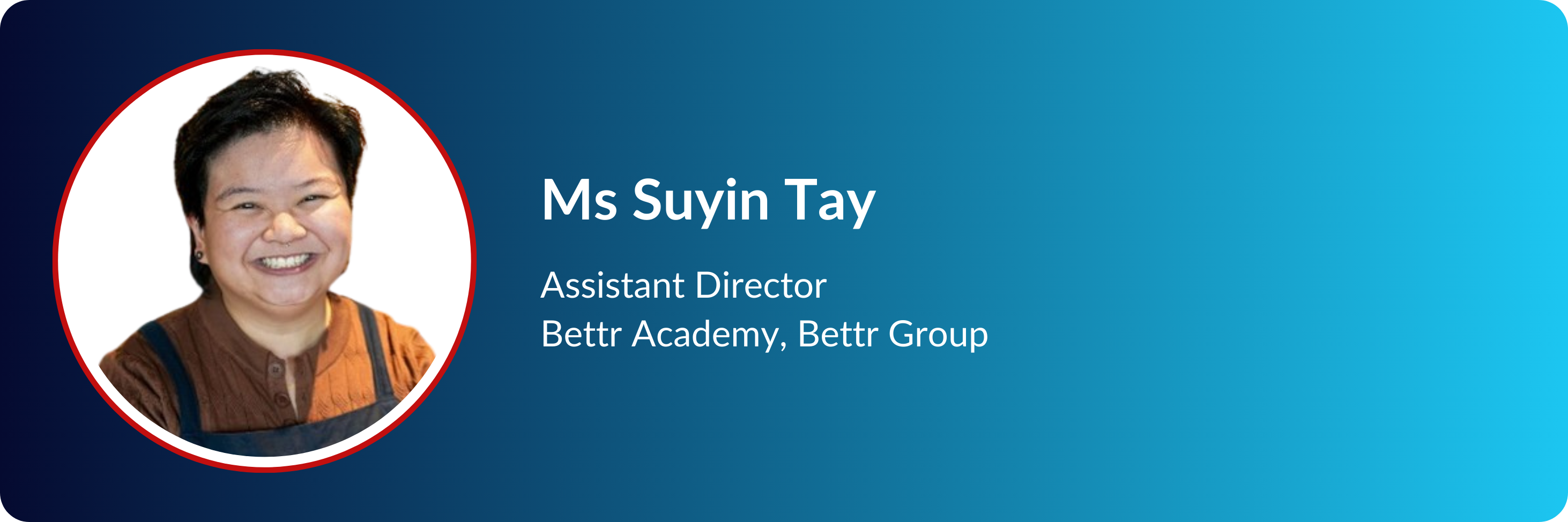 Ms Suyin Tay, Assistant Director at Bettr Academy, Bettr Group, smiling in a circular framed photo.