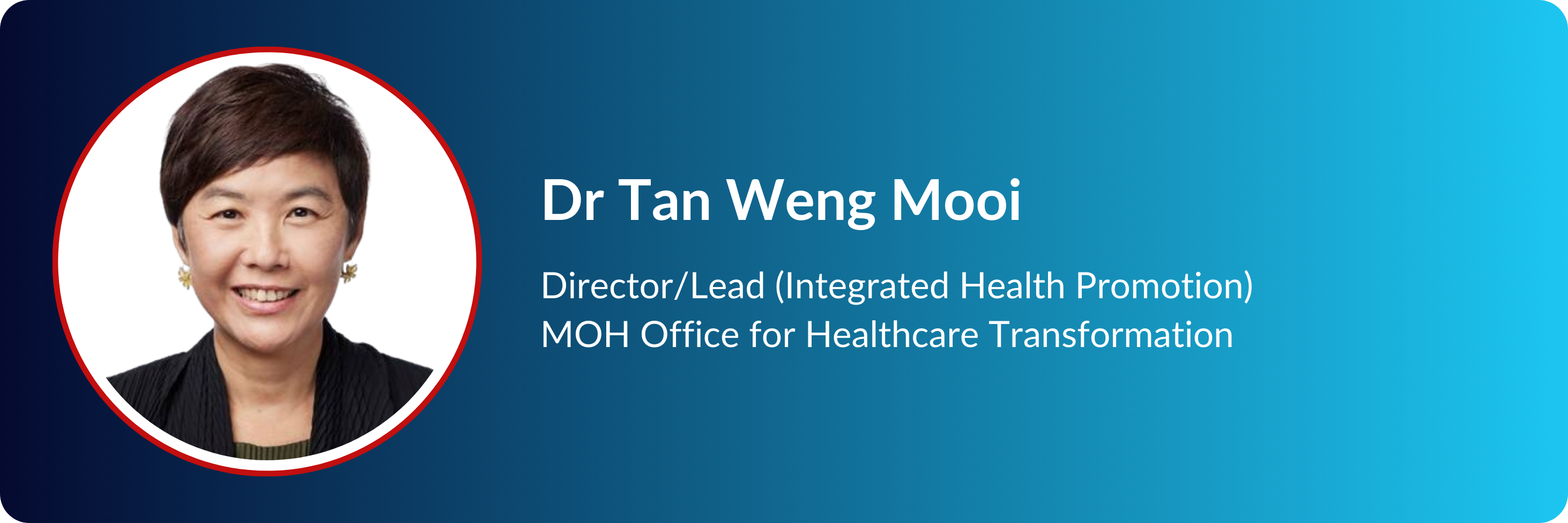 Dr Tan Weng Mooi, Director/Lead Integrated Health Promotion, MOH Office for Healthcare Transformation, smiling headshot.