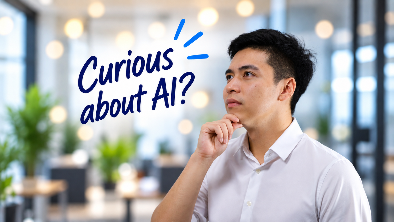 Person in an office setting with the text “Curious about AI?” displayed beside them.