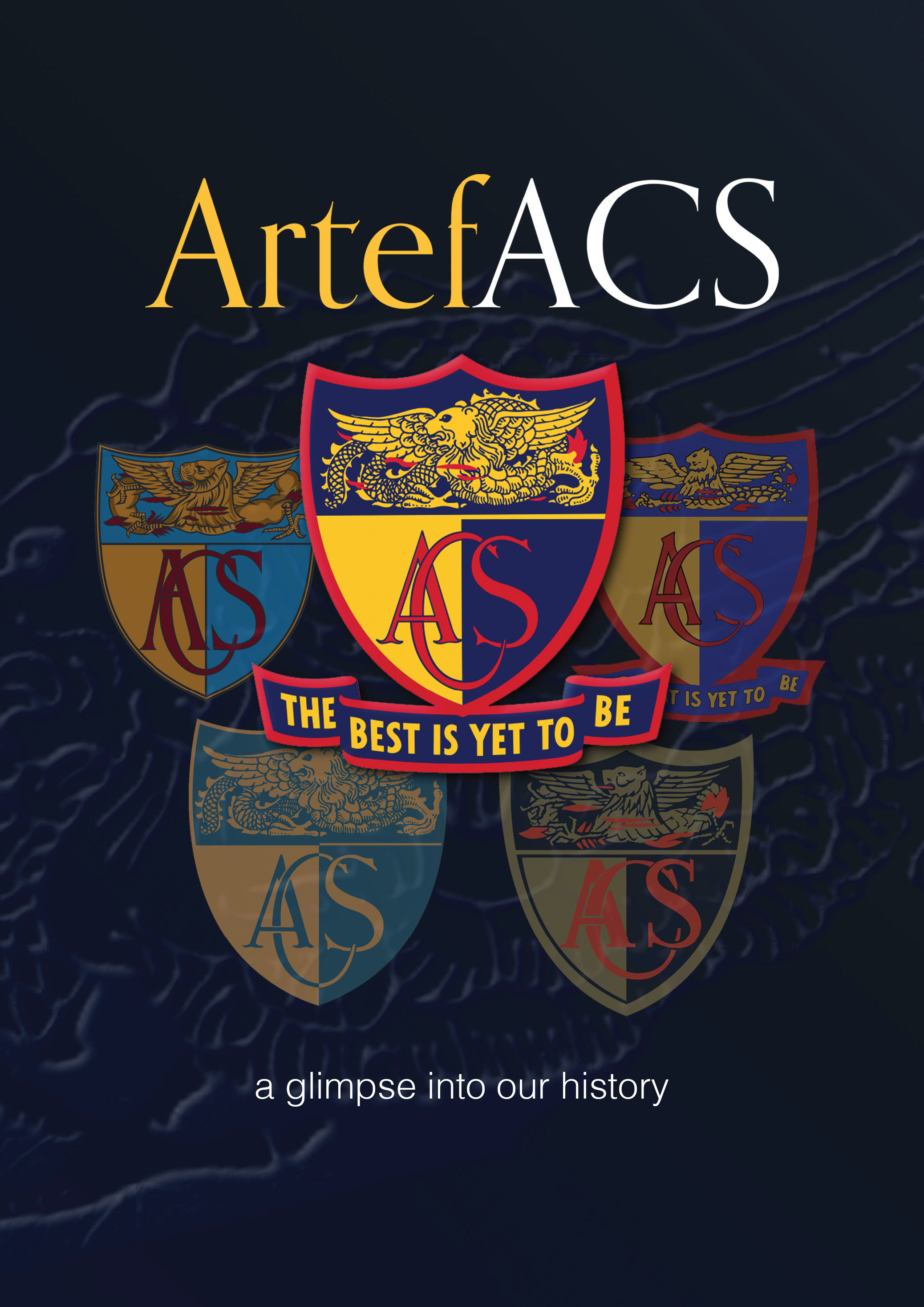 Cover titled ArtefACS showing five ACS shield crests with motto The Best Is Yet To Be on dark blue background.