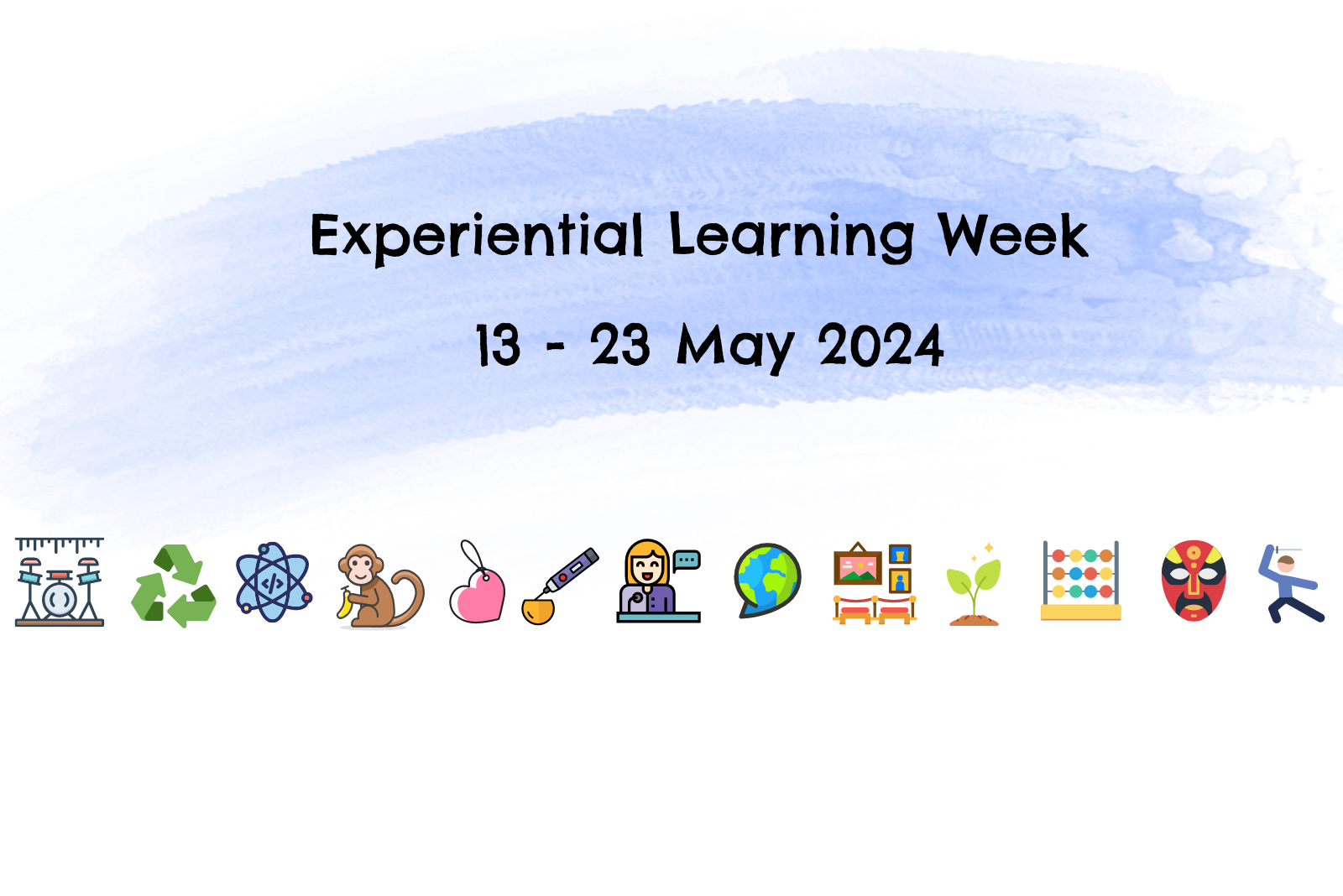 Banner reading Experiential Learning Week 13-23 May 2024 with colorful activity icons below on white background.