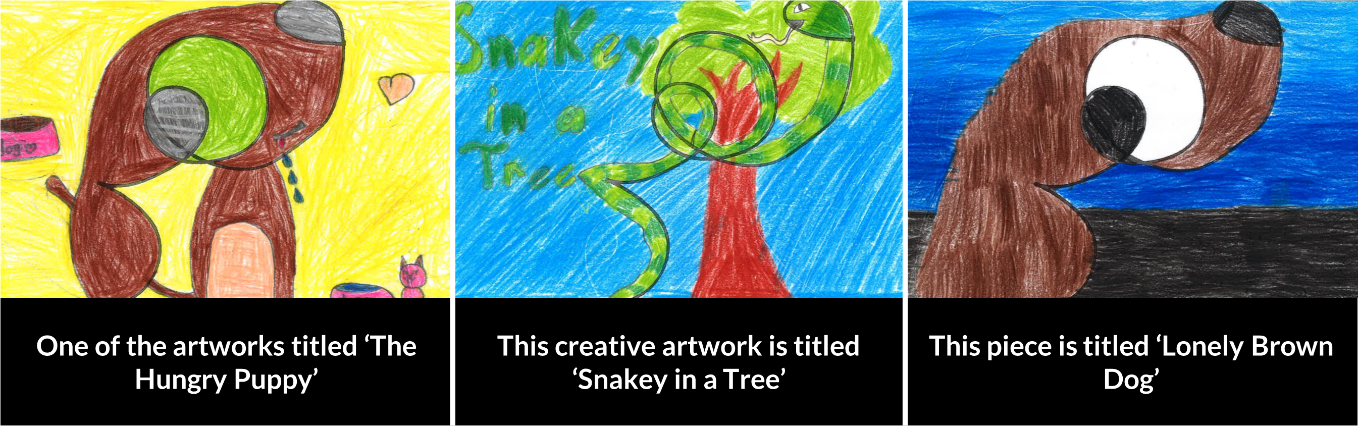 Children's drawings: 'The Hungry Puppy,' 'Snakey in a Tree,' and 'Lonely Brown Dog.'