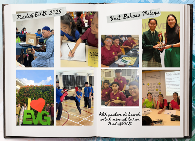 A scrapbook page labeled Nadi@EVG 2025 and Unit Bahasa Melayu with six student activity photos.