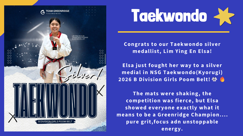 Greenridge Secondary School student Lim Ying En Elsa won a silver medal in the NSG Taekwondo (Kyorugi) 2026 B Division Girls Poom Belt category, demonstrating skill, determination, and resilience in competition.